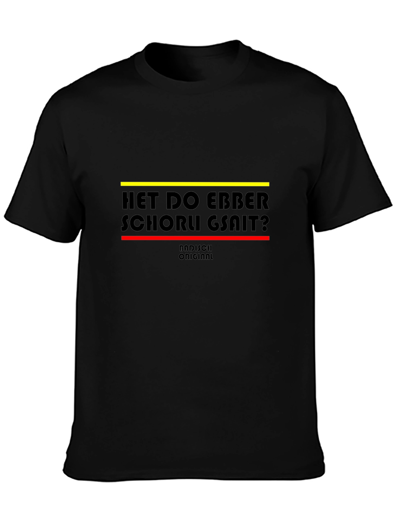 Het Do Ebber Schorle Gsait? T-Shirt