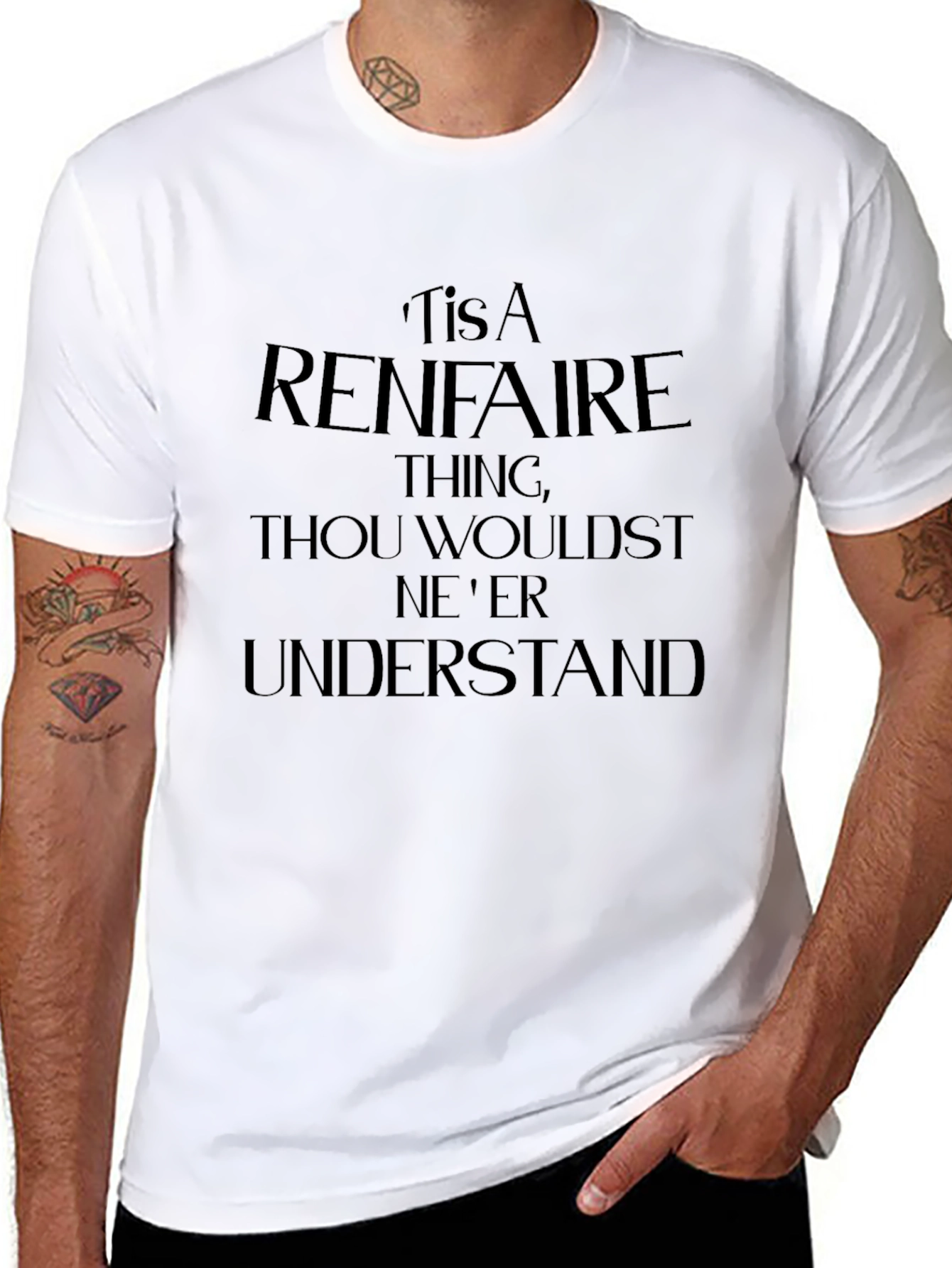Renaissance Faire T-Shirt - Thou Wouldst Neer Understand