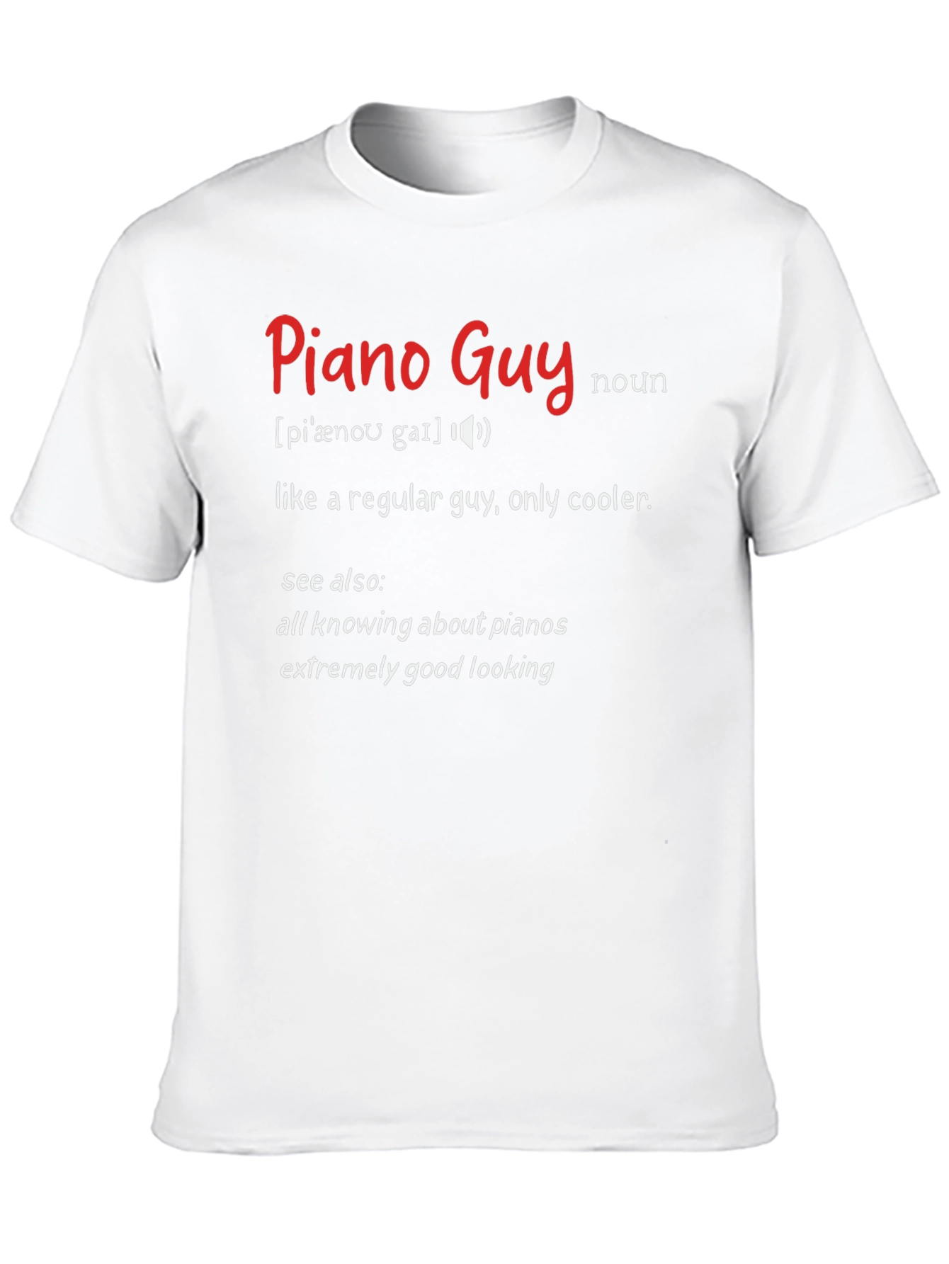 Piano Guy Definition T-Shirt - Cool Music Lover Tee