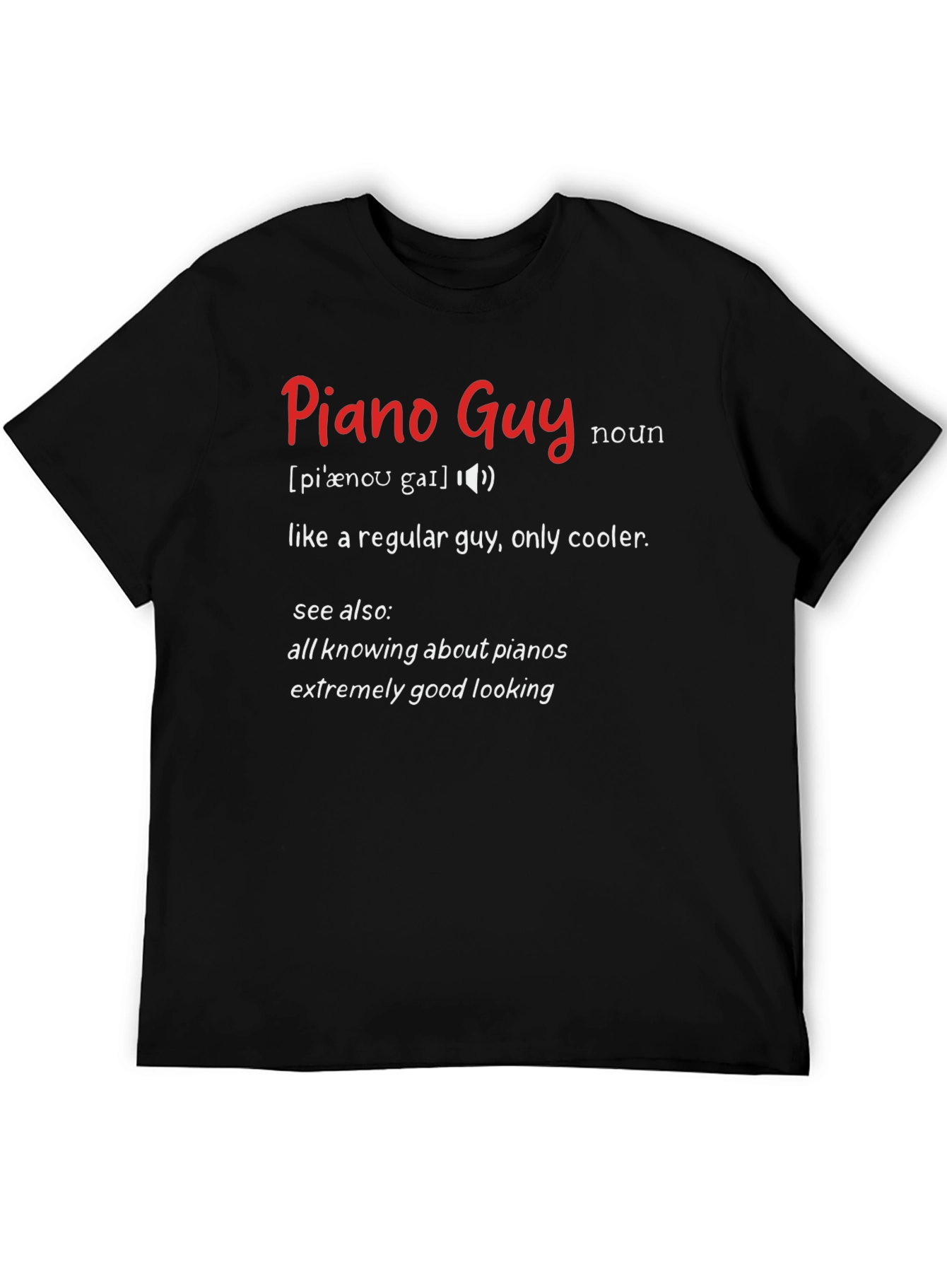 Piano Guy Definition T-Shirt - Cool Music Lover Tee