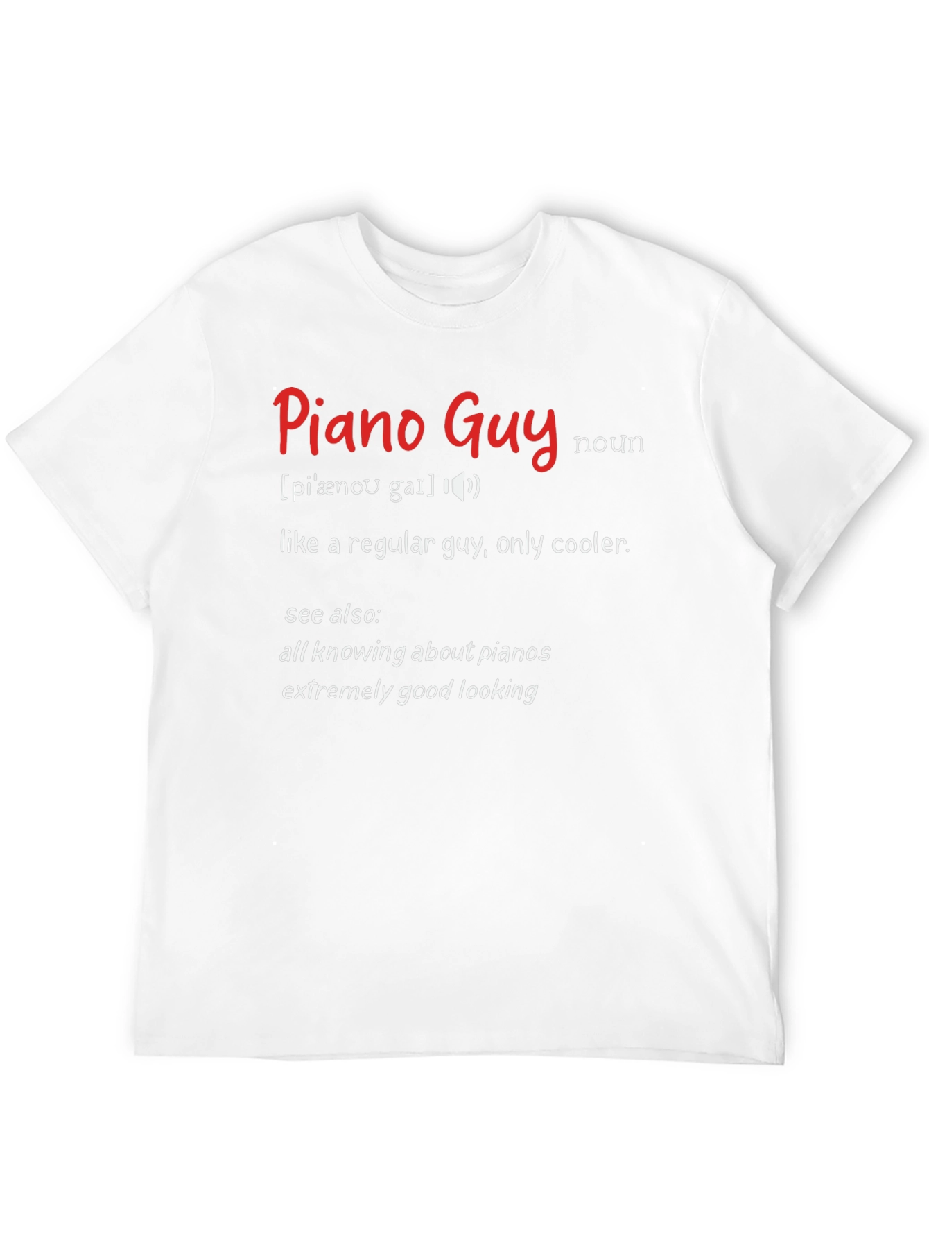 Piano Guy Definition T-Shirt - Cool Music Lover Tee
