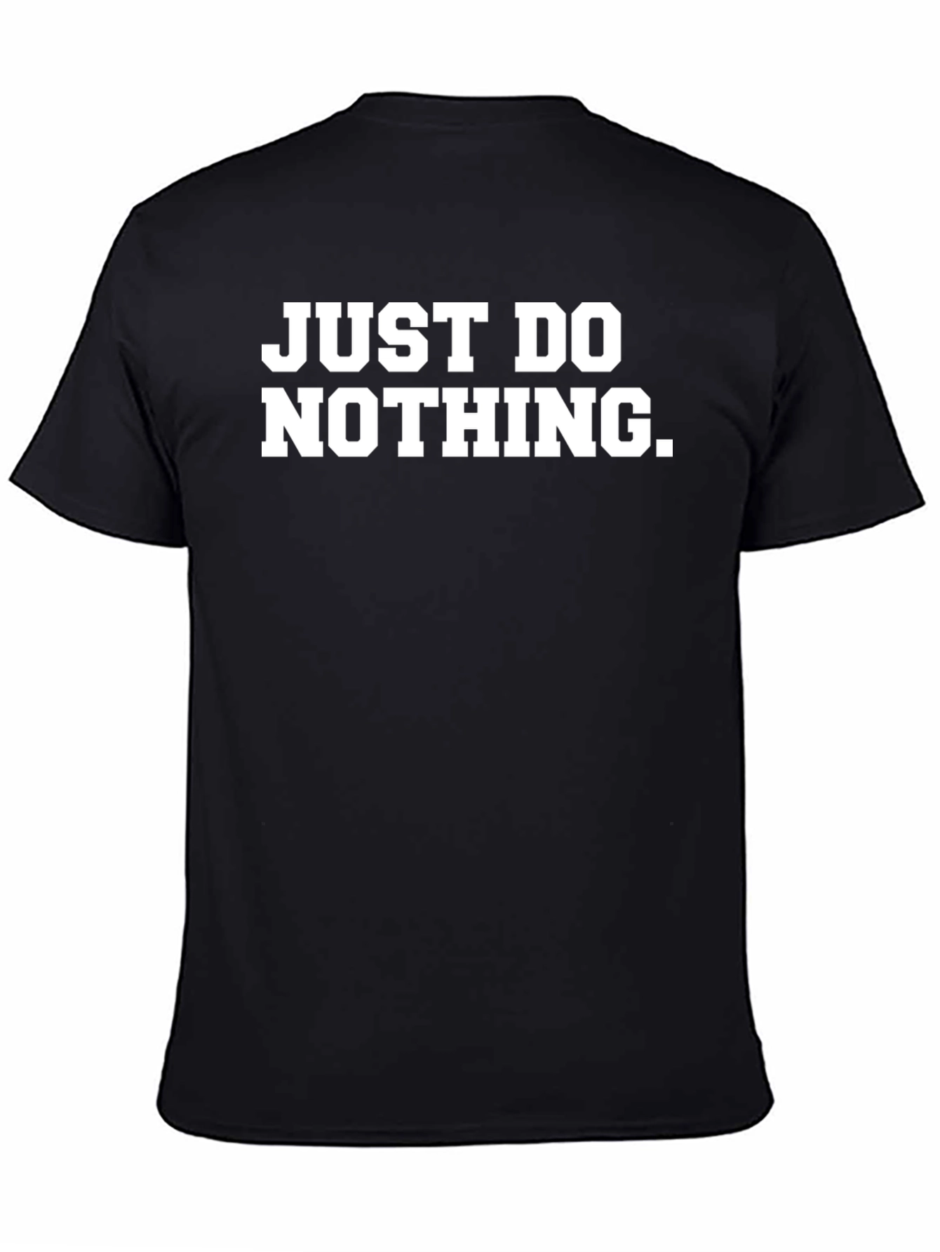Just Do Nothing T-Shirt - Funny Slogan Tee