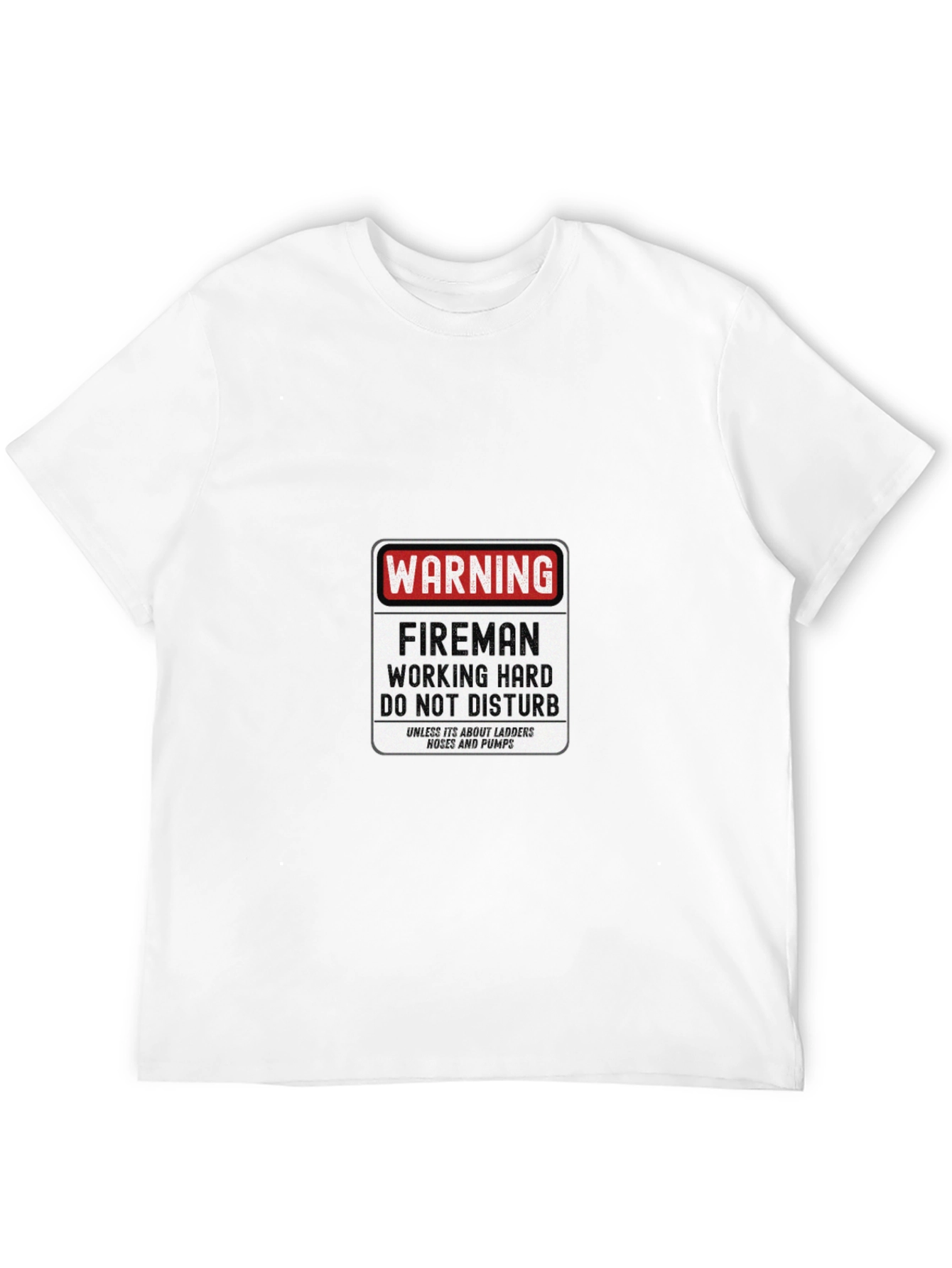 Fireman Working Hard T-Shirt