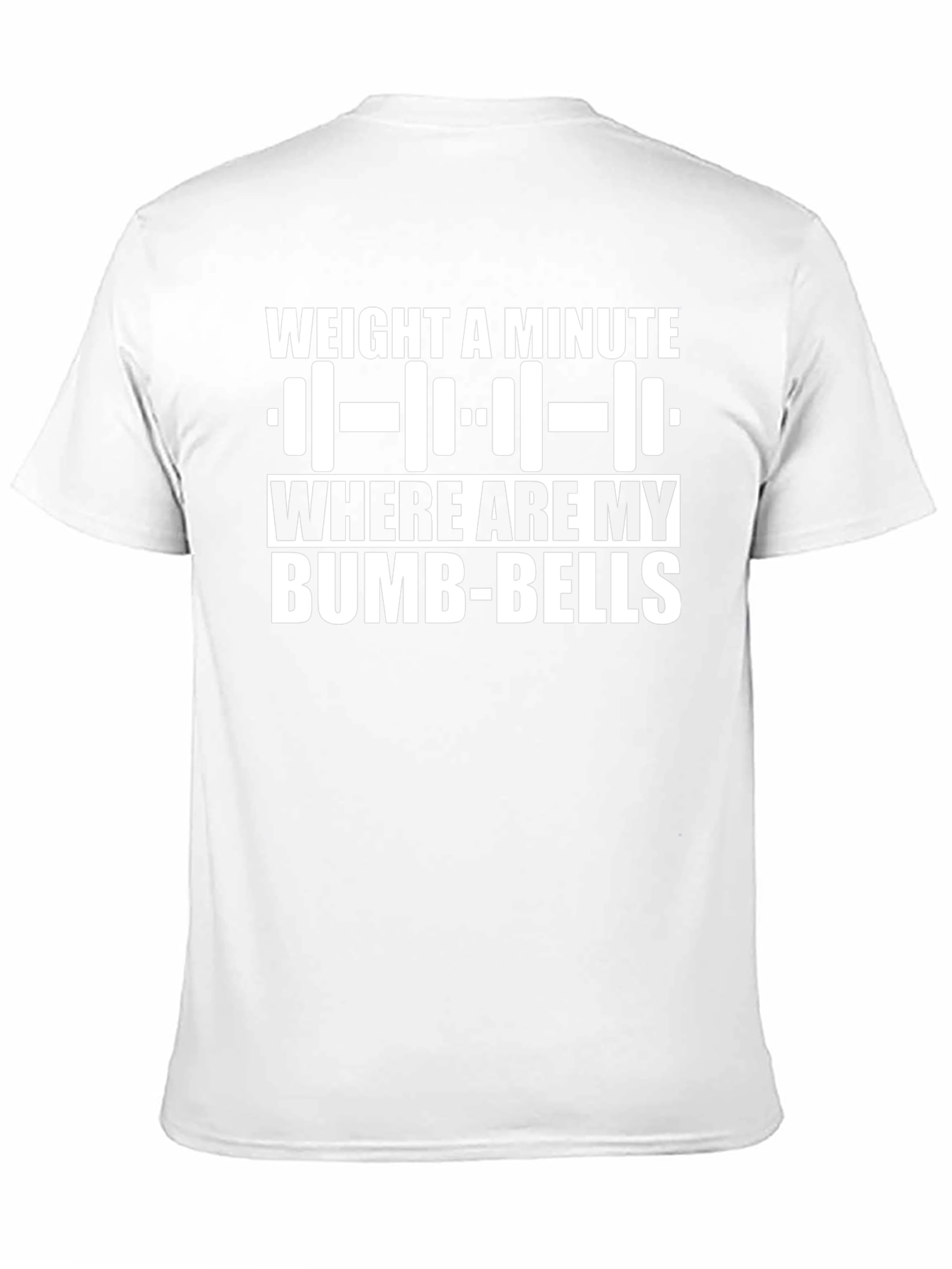 Weight a Minute Bumb-Bells Graphic T-Shirt
