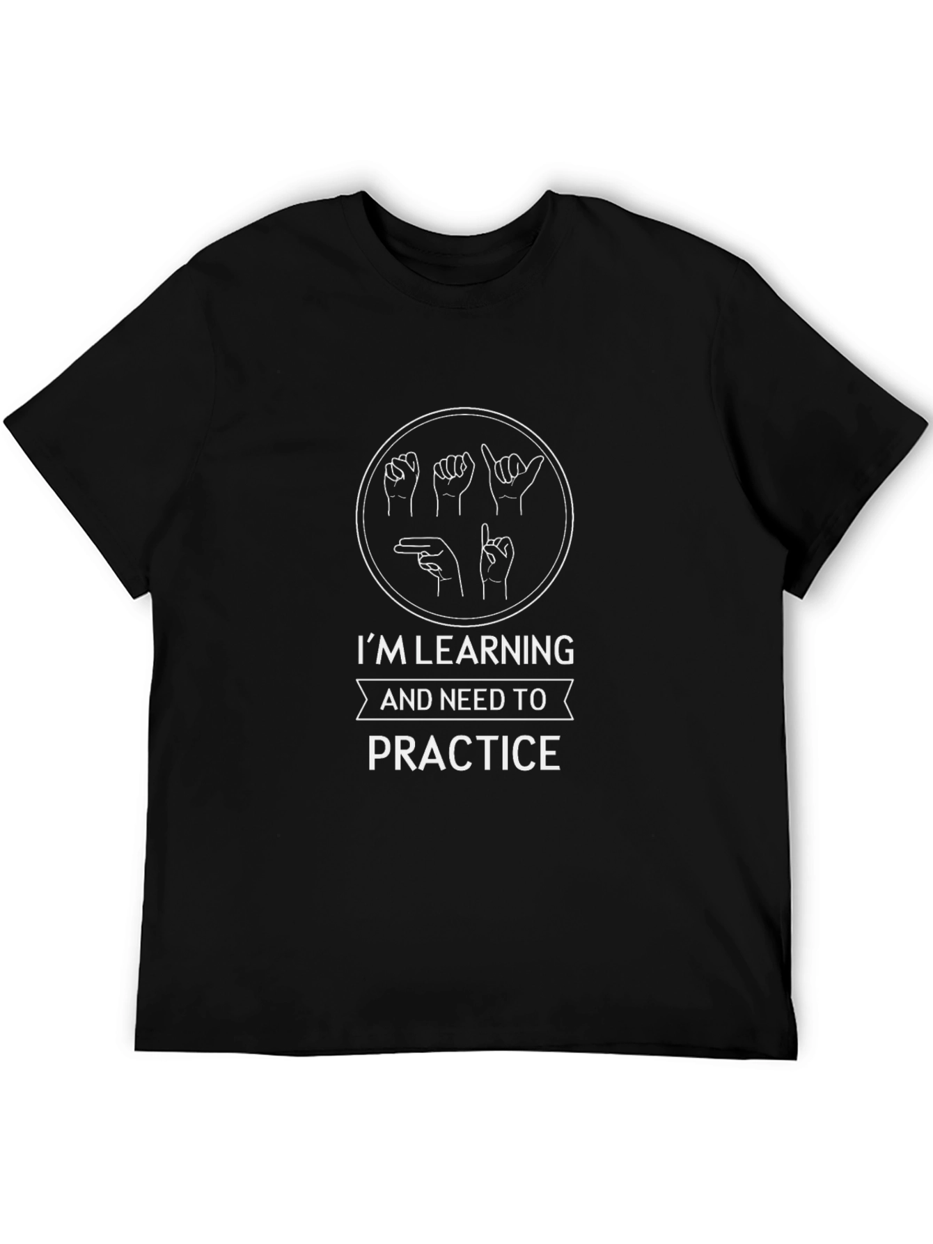Im Learning Sign Language T-Shirt