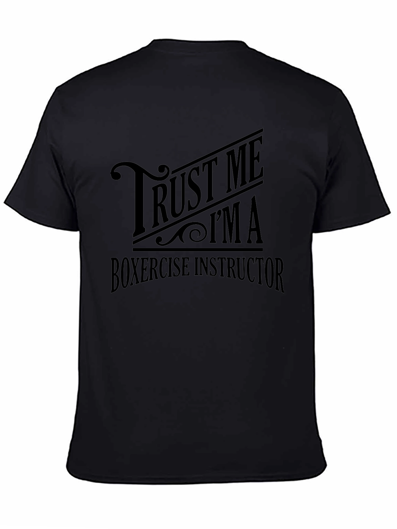 Trust Me Im a Boxercise Instructor T-Shirt