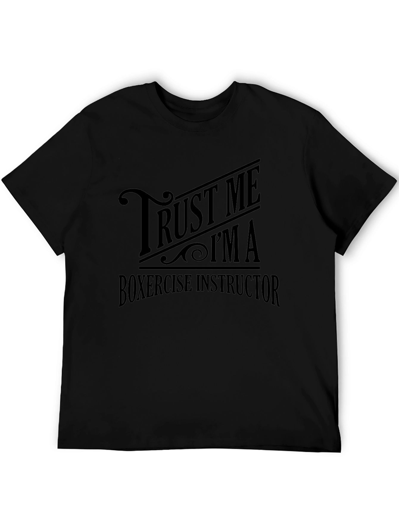 Trust Me Im a Boxercise Instructor T-Shirt