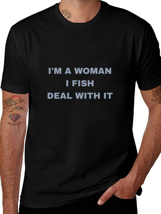 Im A Woman I Fish Deal With It Funny Graphic Tee