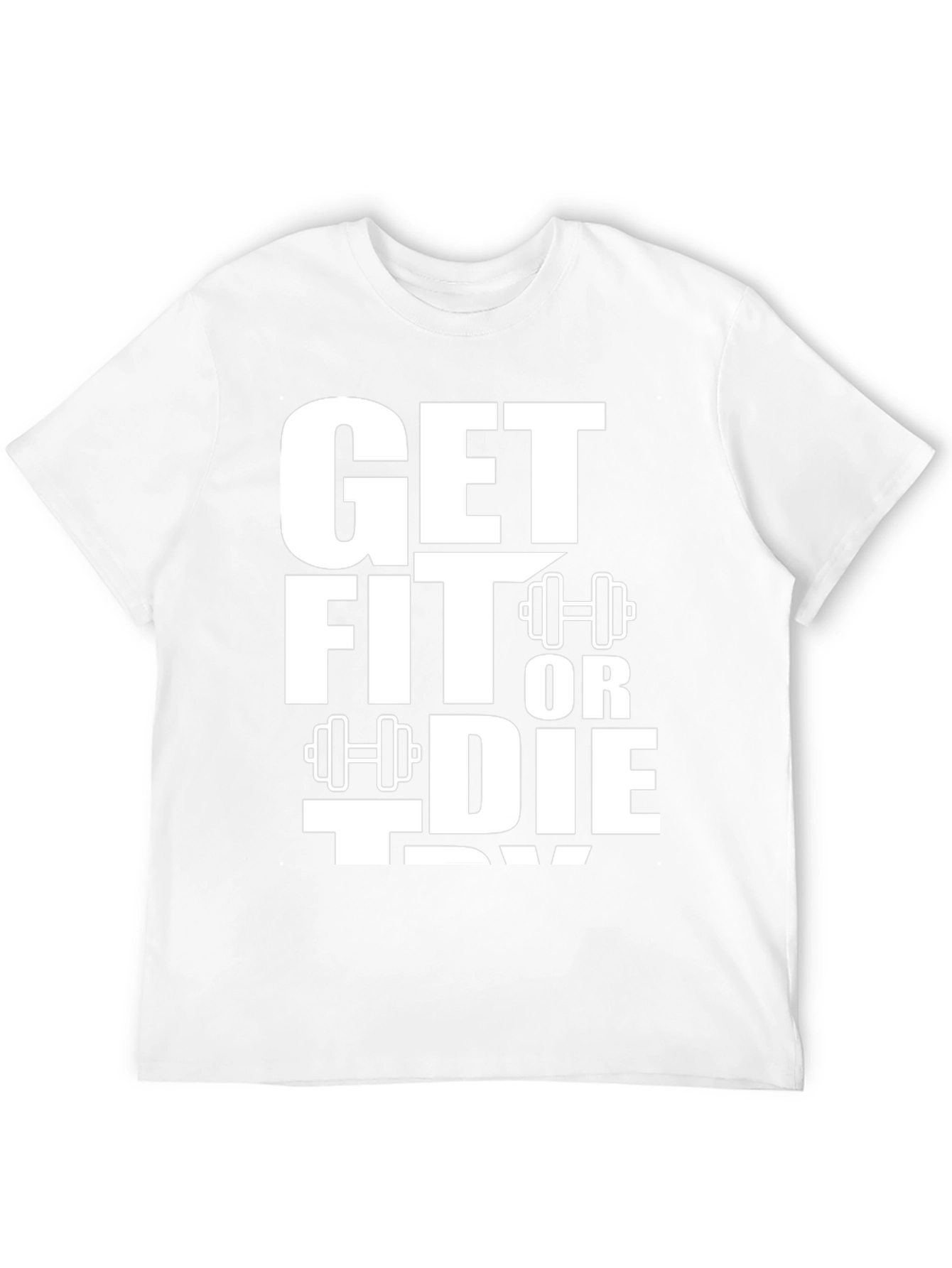 Get Fit Or Die Trying Graphic Tee