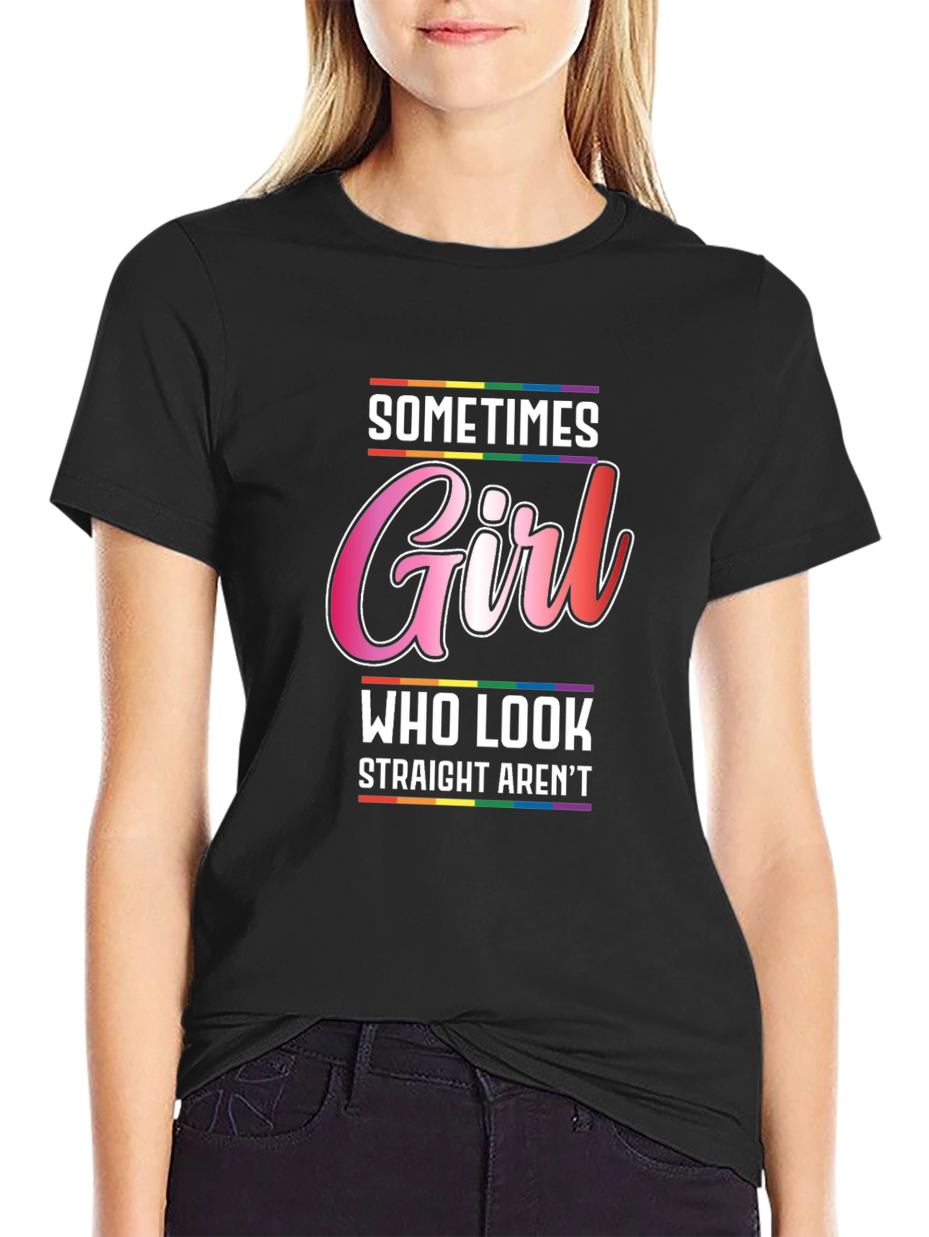 Sometimes Girl Who Look Straight Arent T-Shirt