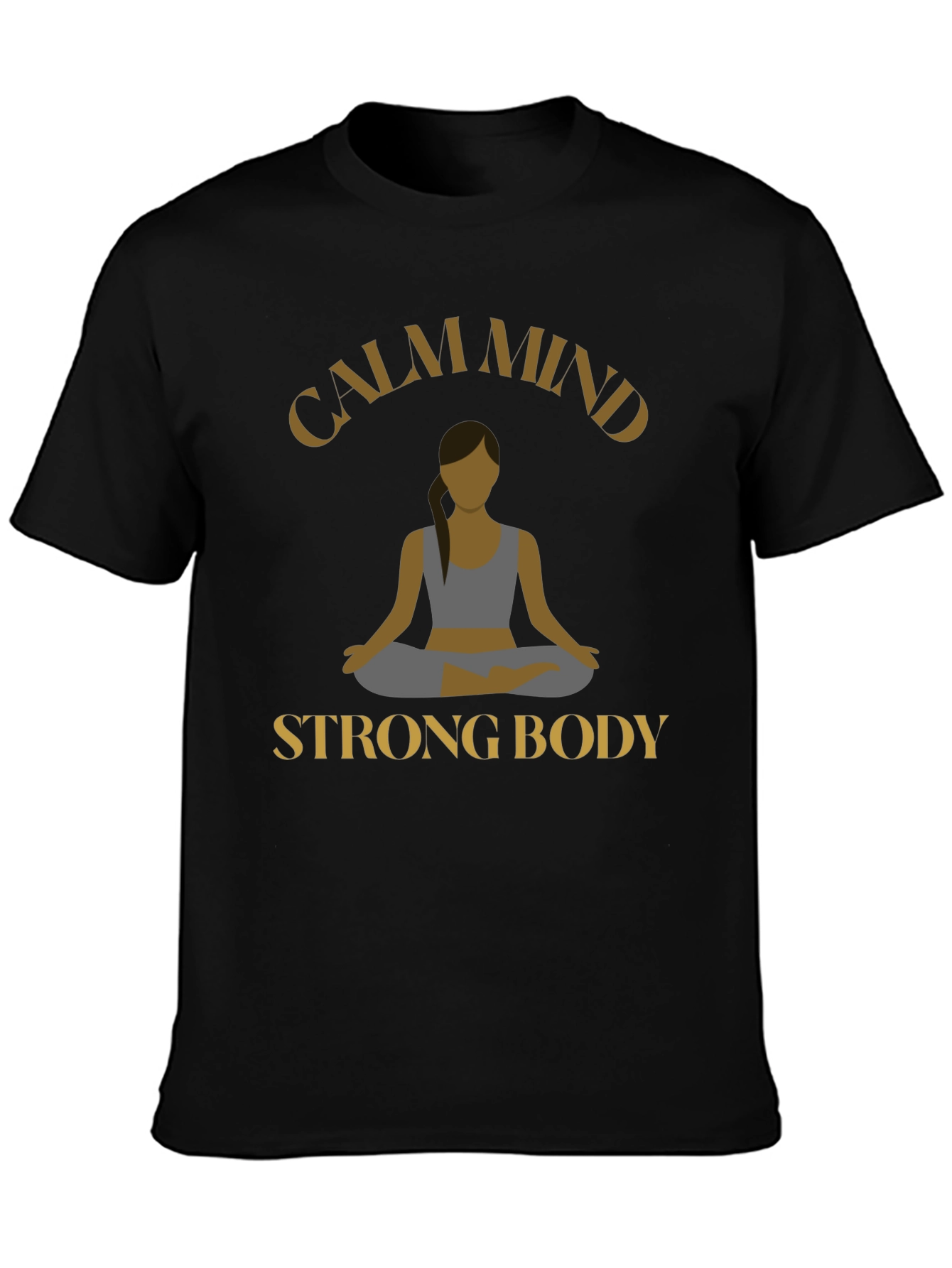 Calm Mind Strong Body Yoga T-Shirt