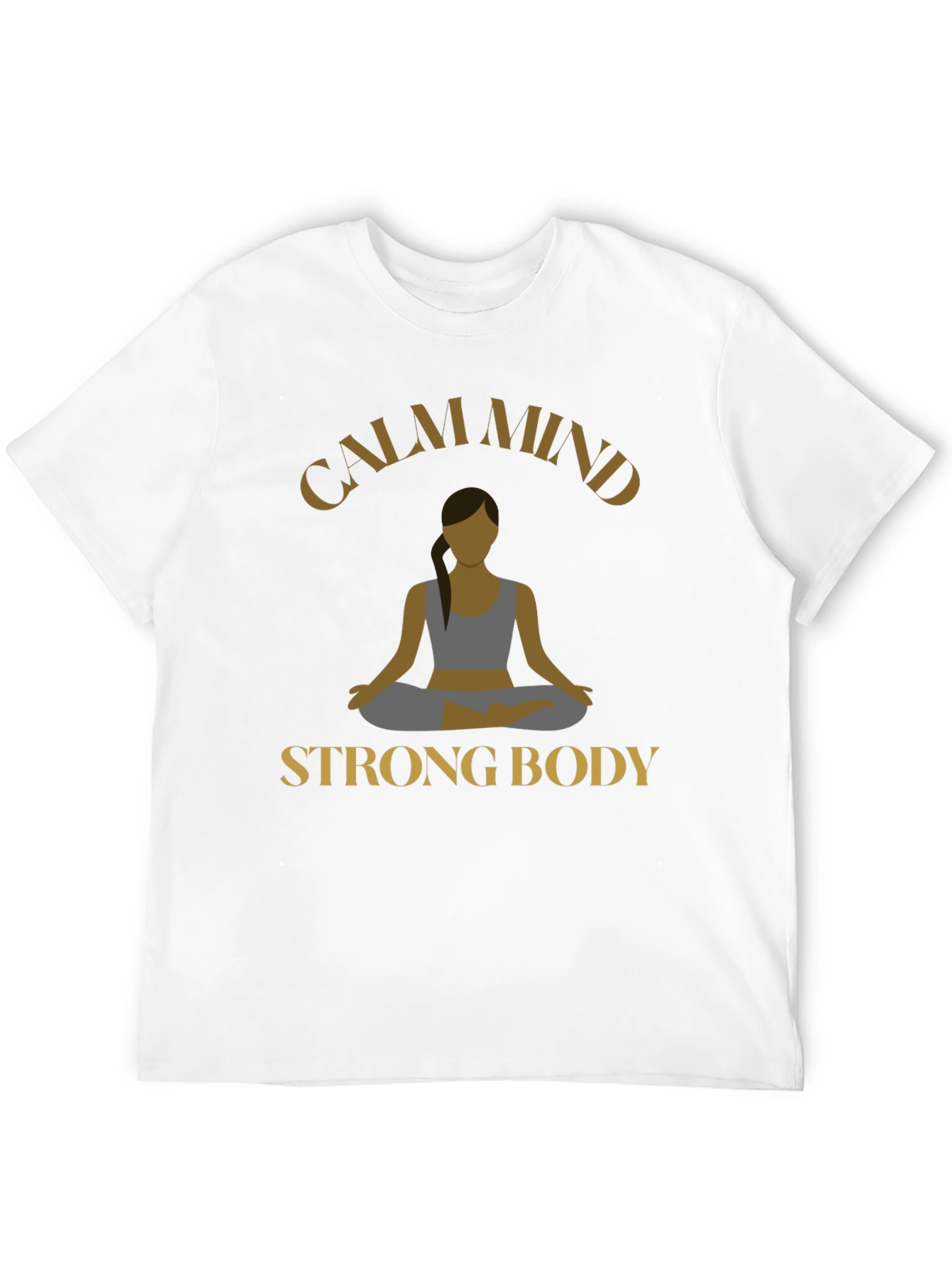 Calm Mind Strong Body Yoga T-Shirt