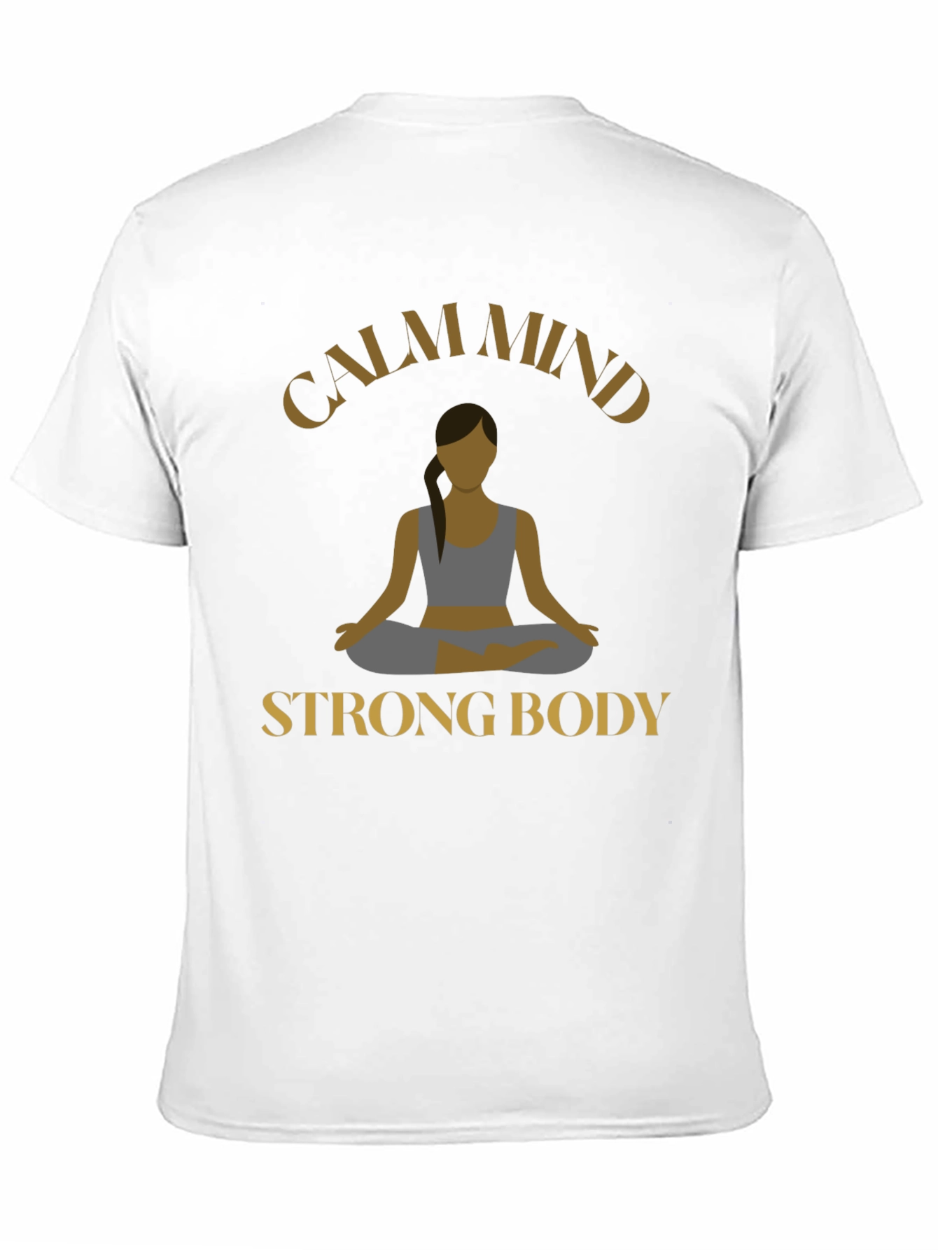 Calm Mind Strong Body Yoga T-Shirt