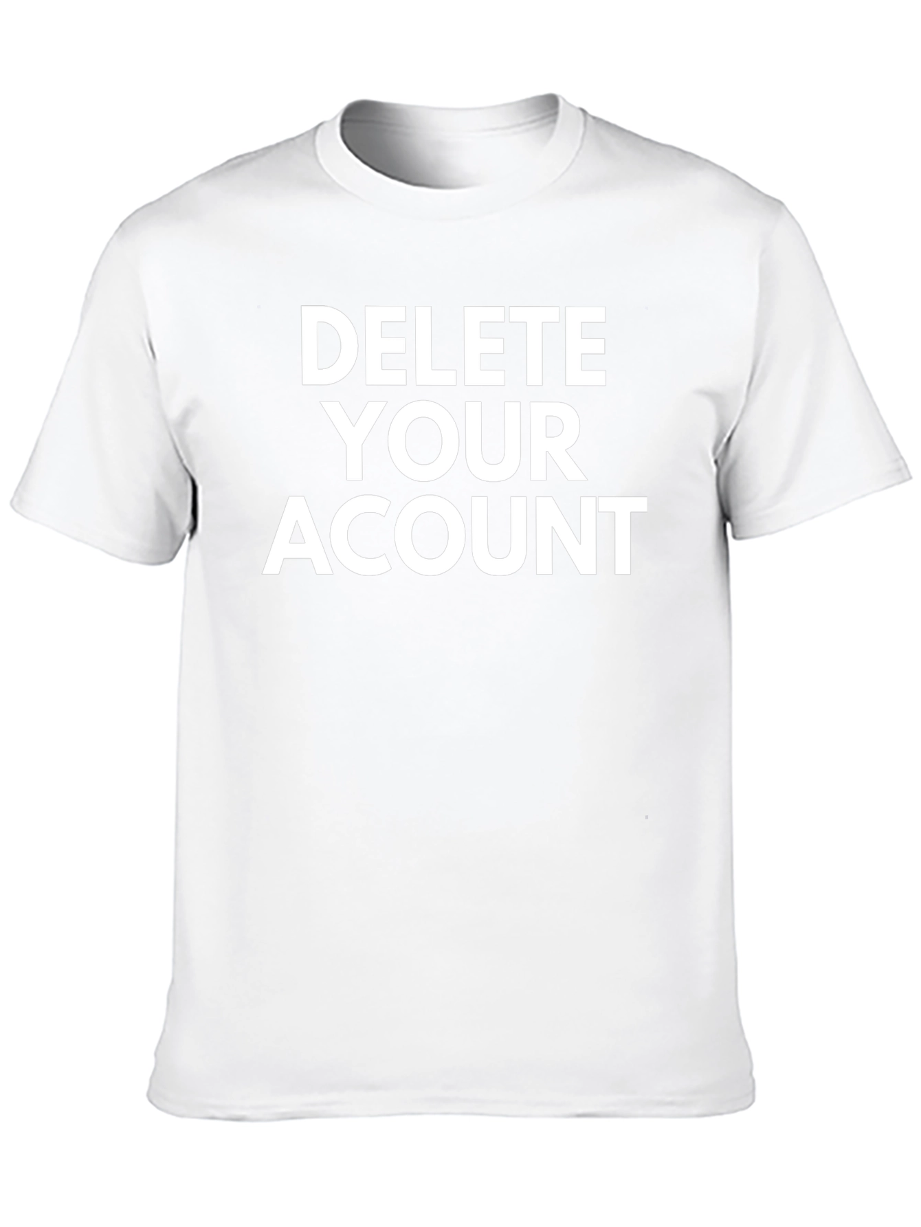 Delete Your Account Graphic Tee