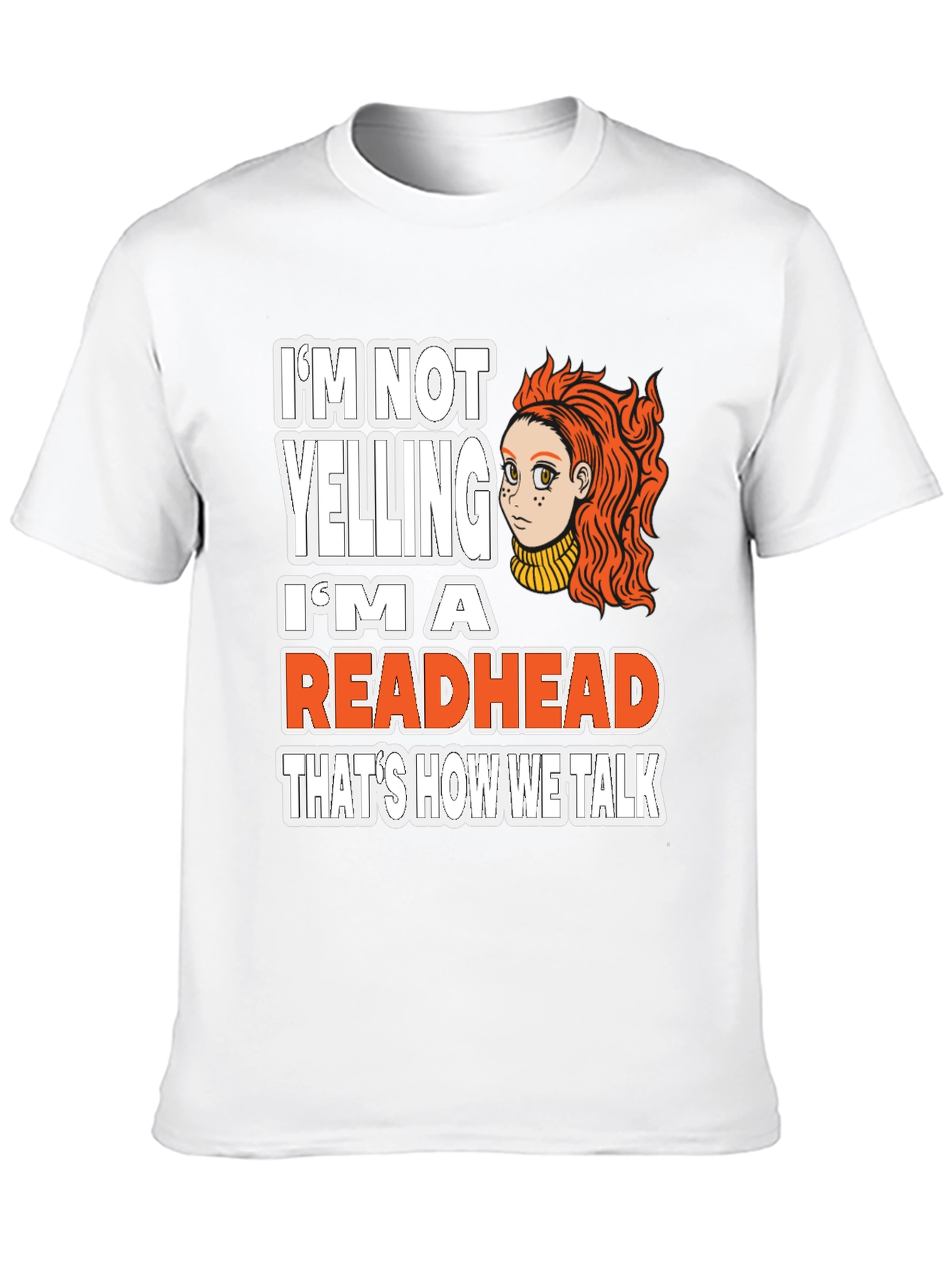 Im Not Yelling Im a Readhead T-Shirt