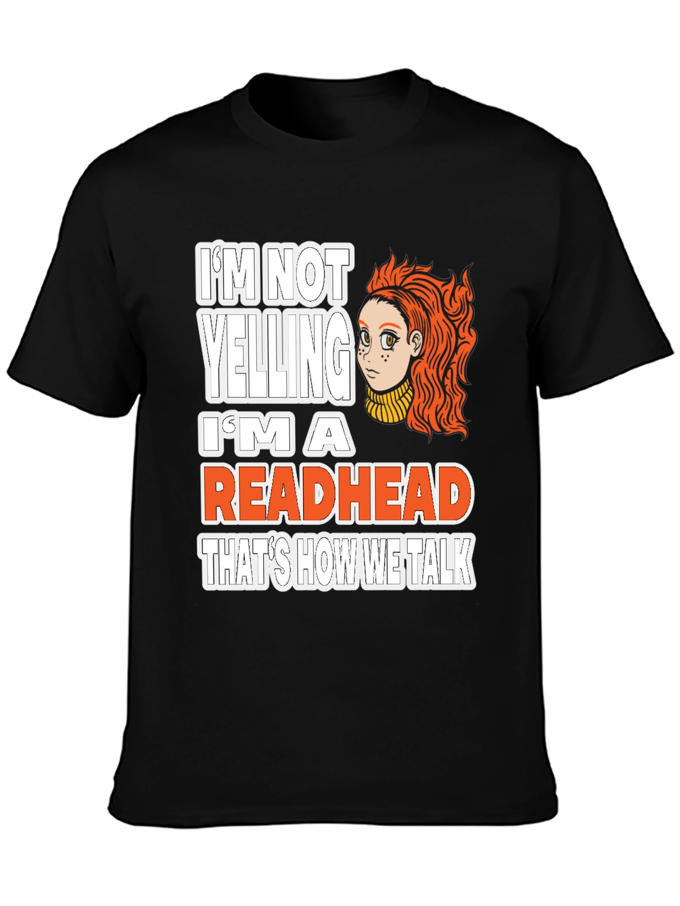 Im Not Yelling Im a Readhead T-Shirt