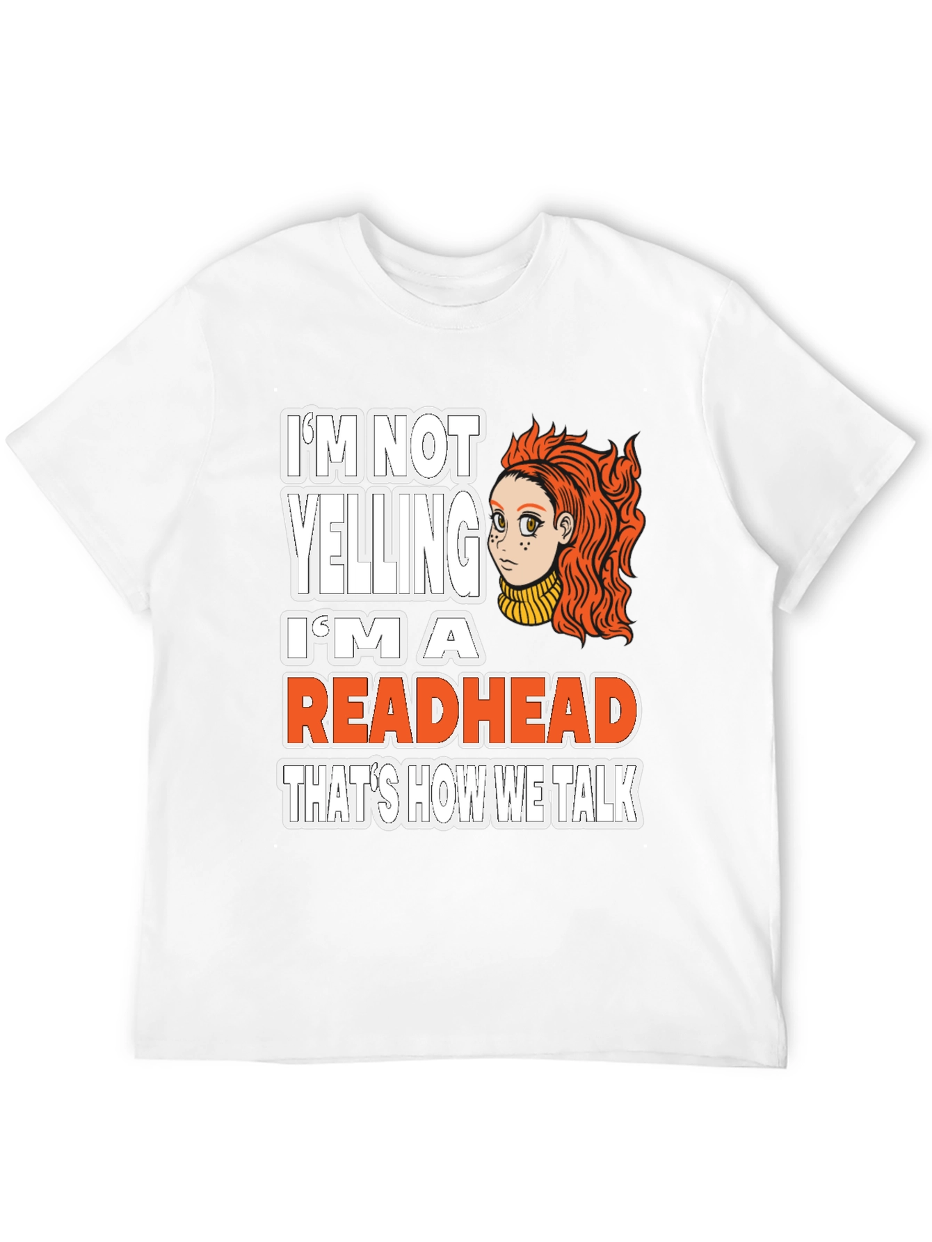 Im Not Yelling Im a Readhead T-Shirt