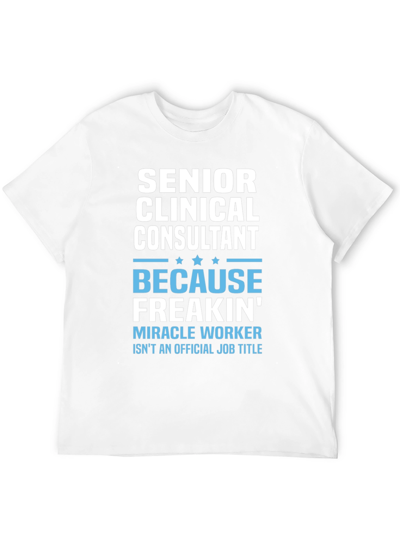 Senior Clinical Consultant T-Shirt
