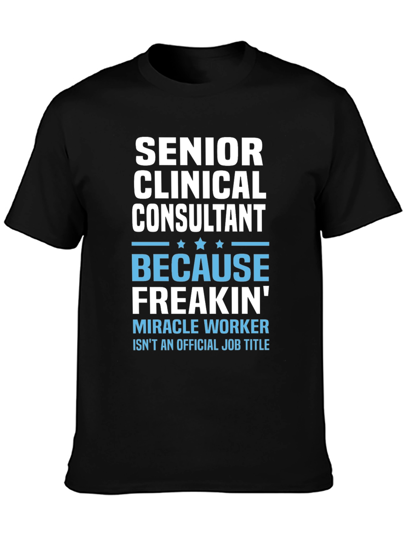 Senior Clinical Consultant T-Shirt