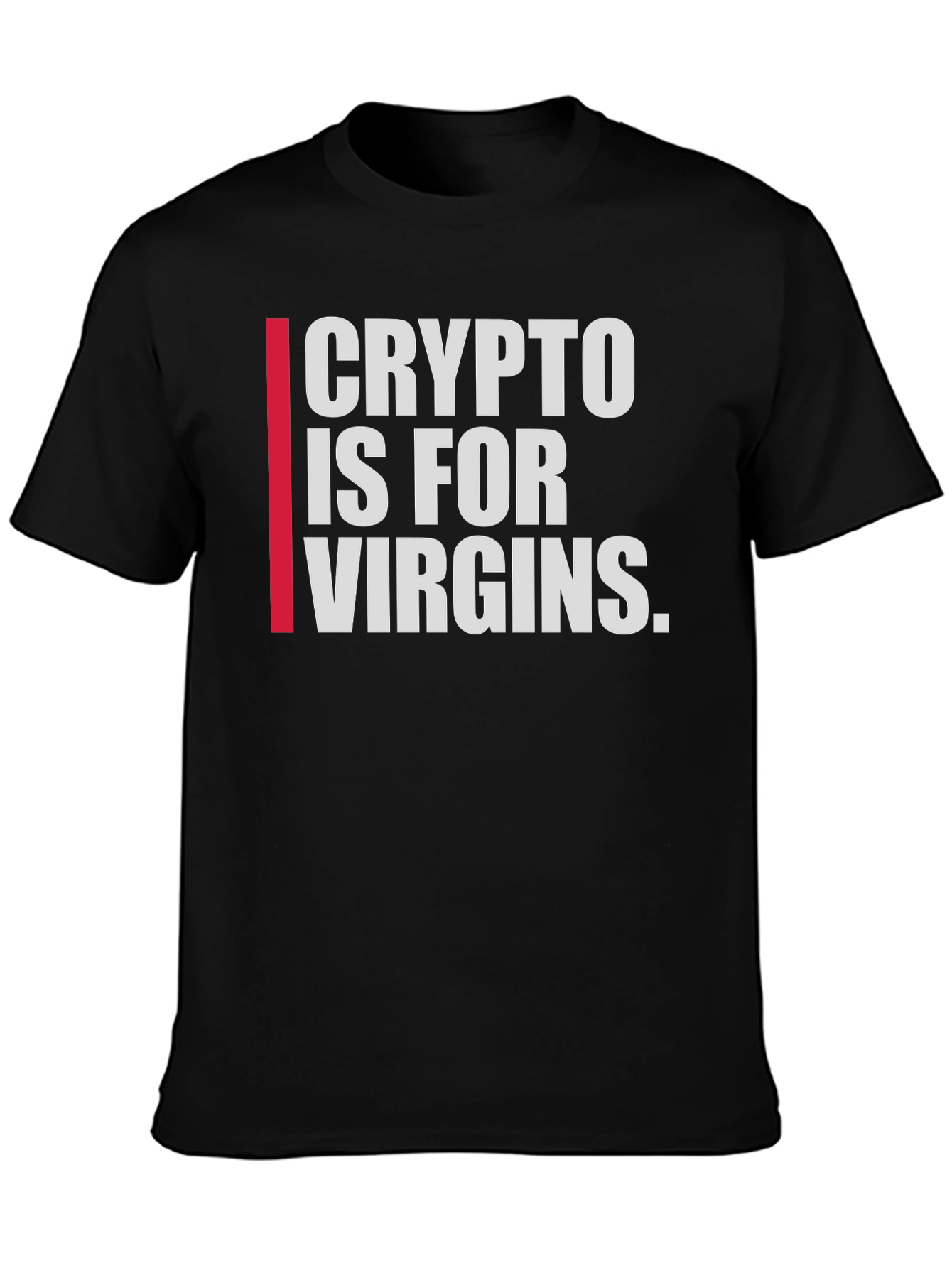 Crypto Is For Virgins T-Shirt