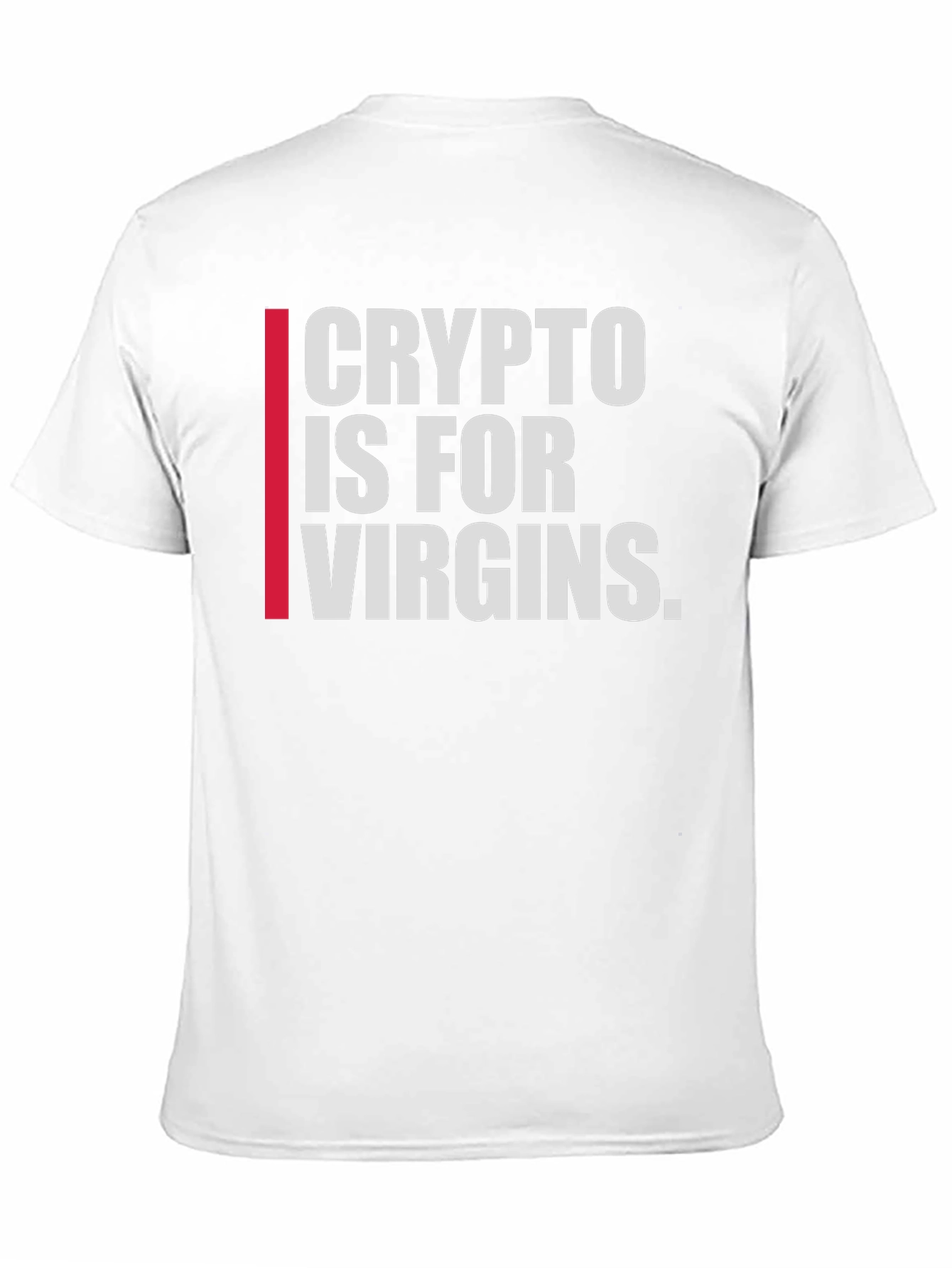 Crypto Is For Virgins T-Shirt