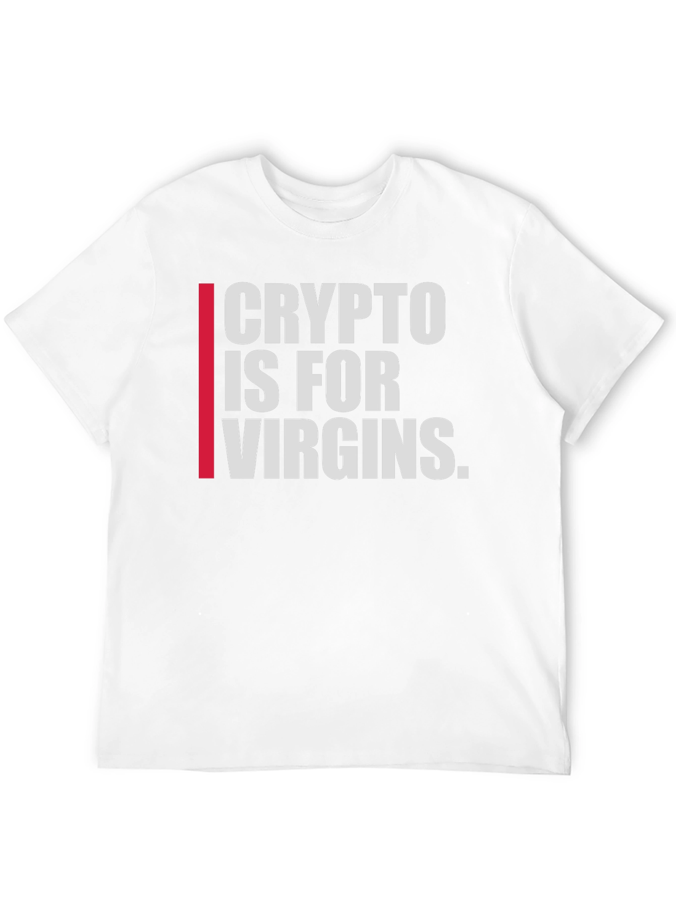 Crypto Is For Virgins T-Shirt