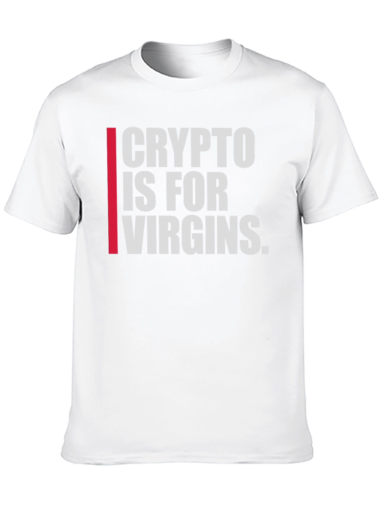 Crypto Is For Virgins T-Shirt