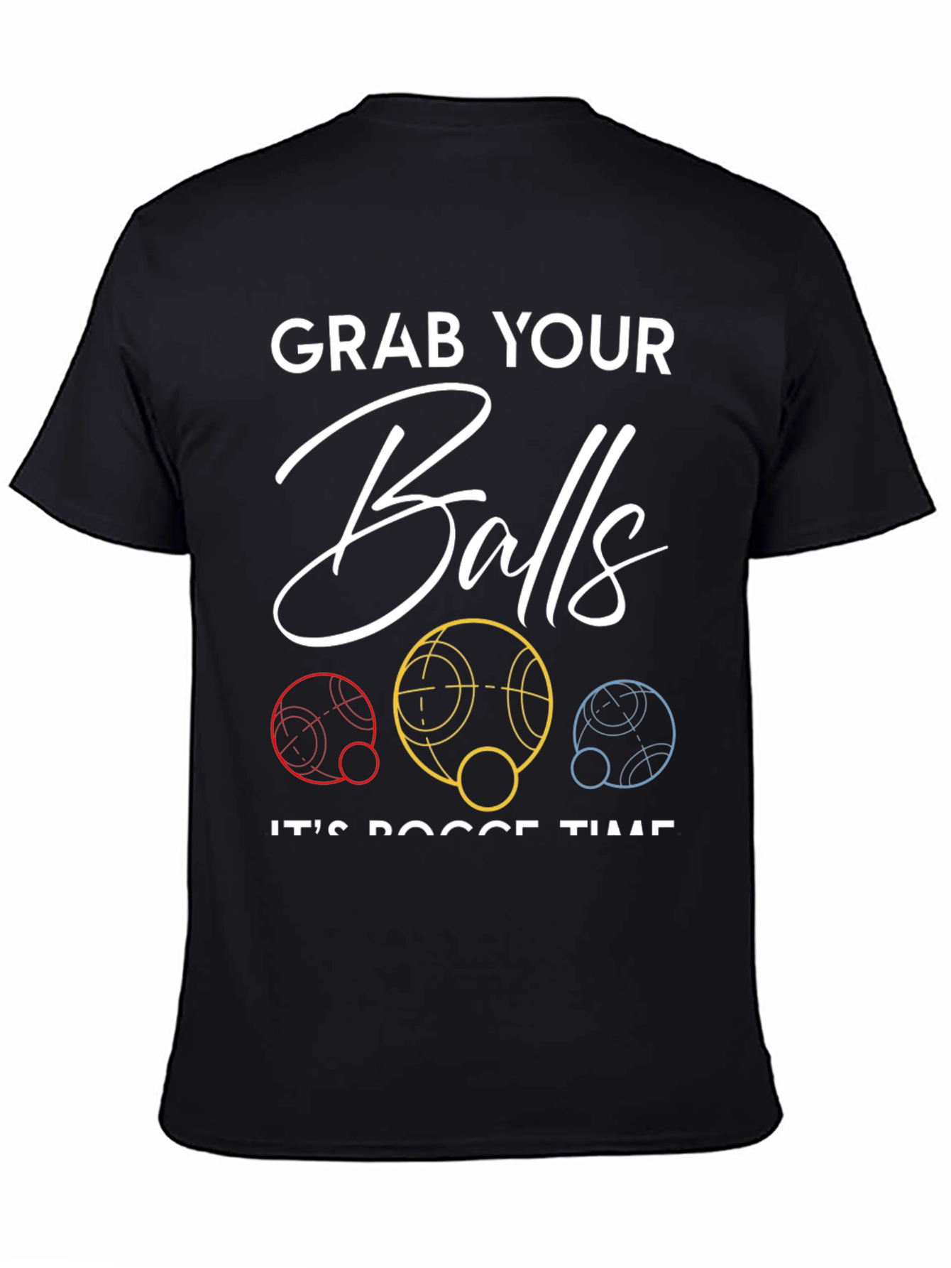 Grab Your Balls Bocce Time T-Shirt