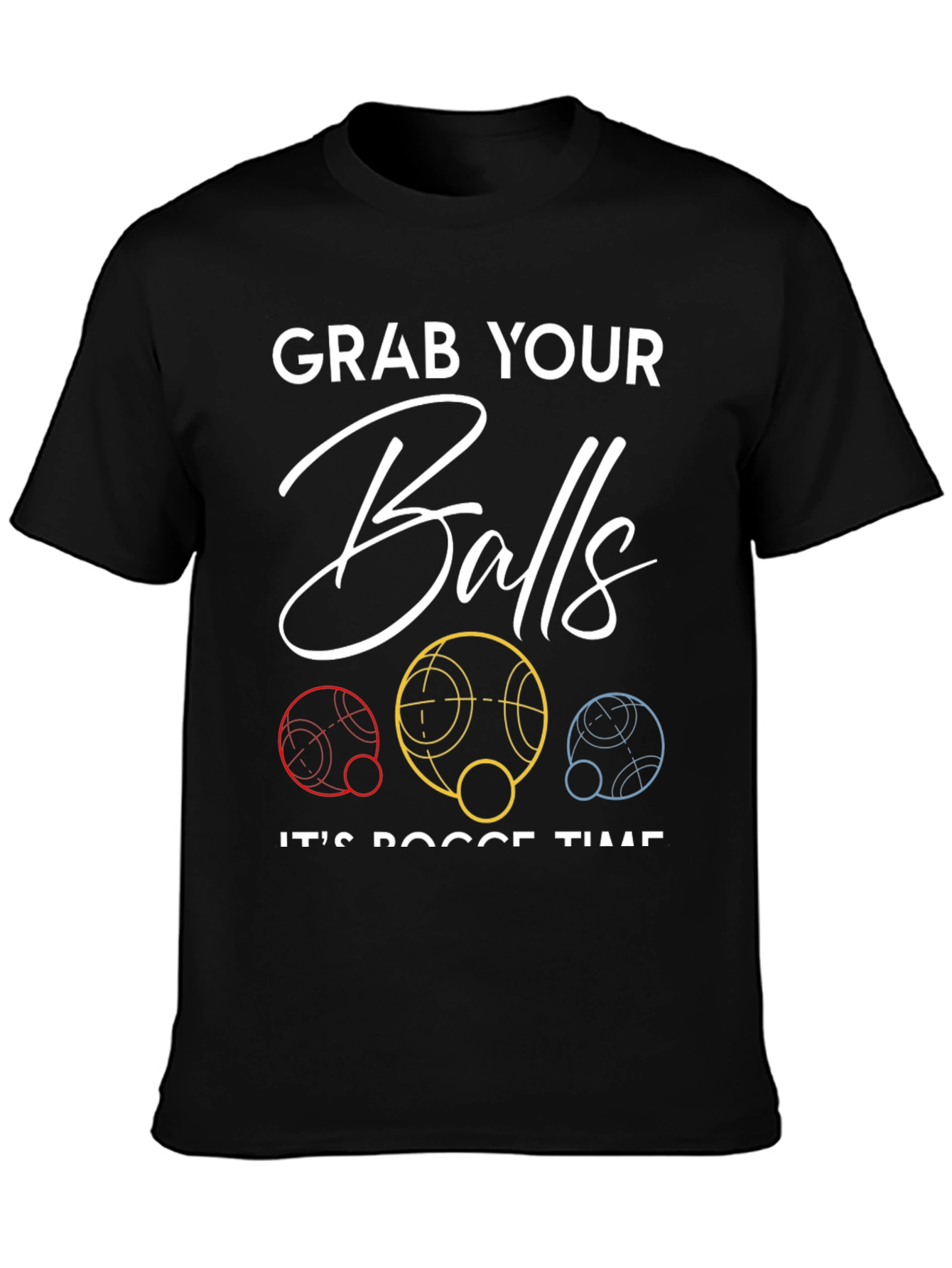 Grab Your Balls Bocce Time T-Shirt