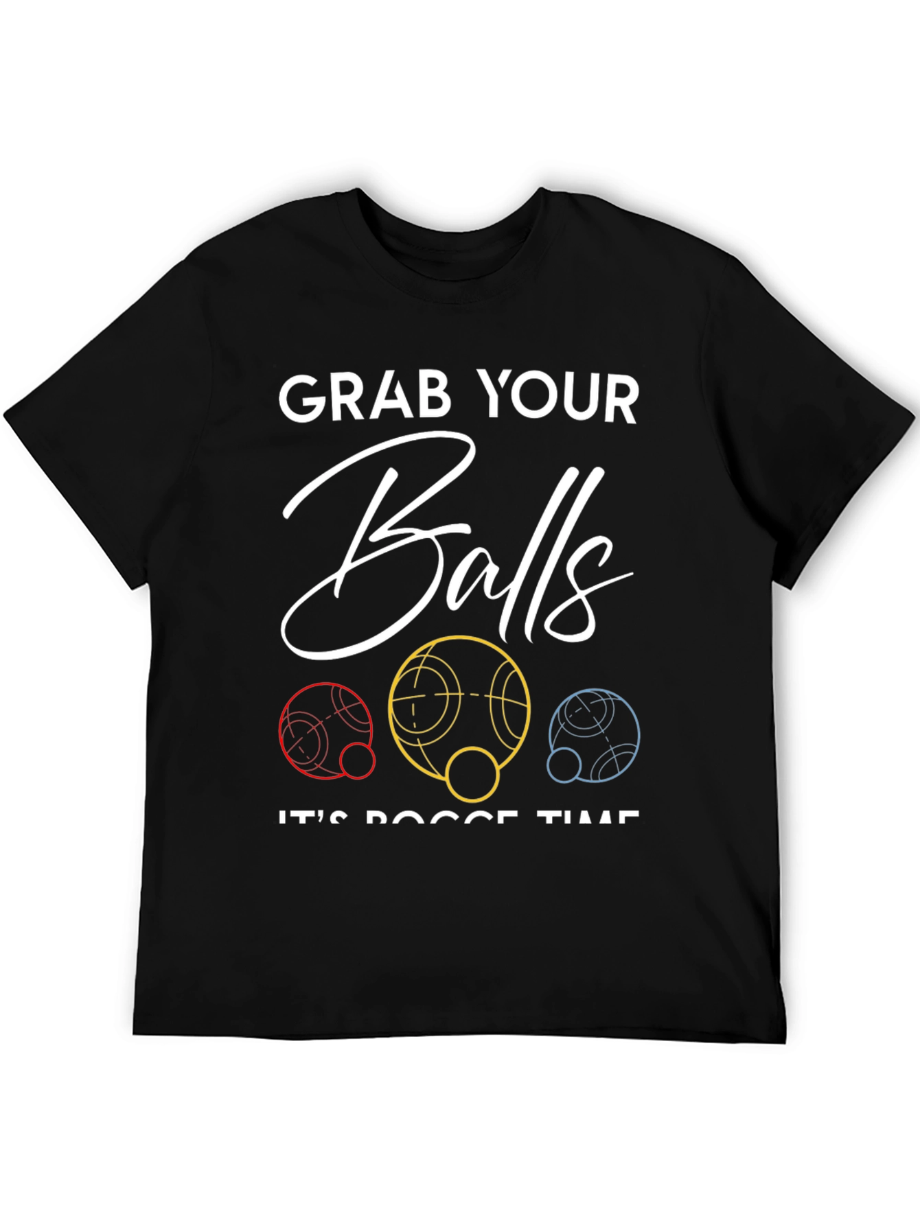 Grab Your Balls Bocce Time T-Shirt