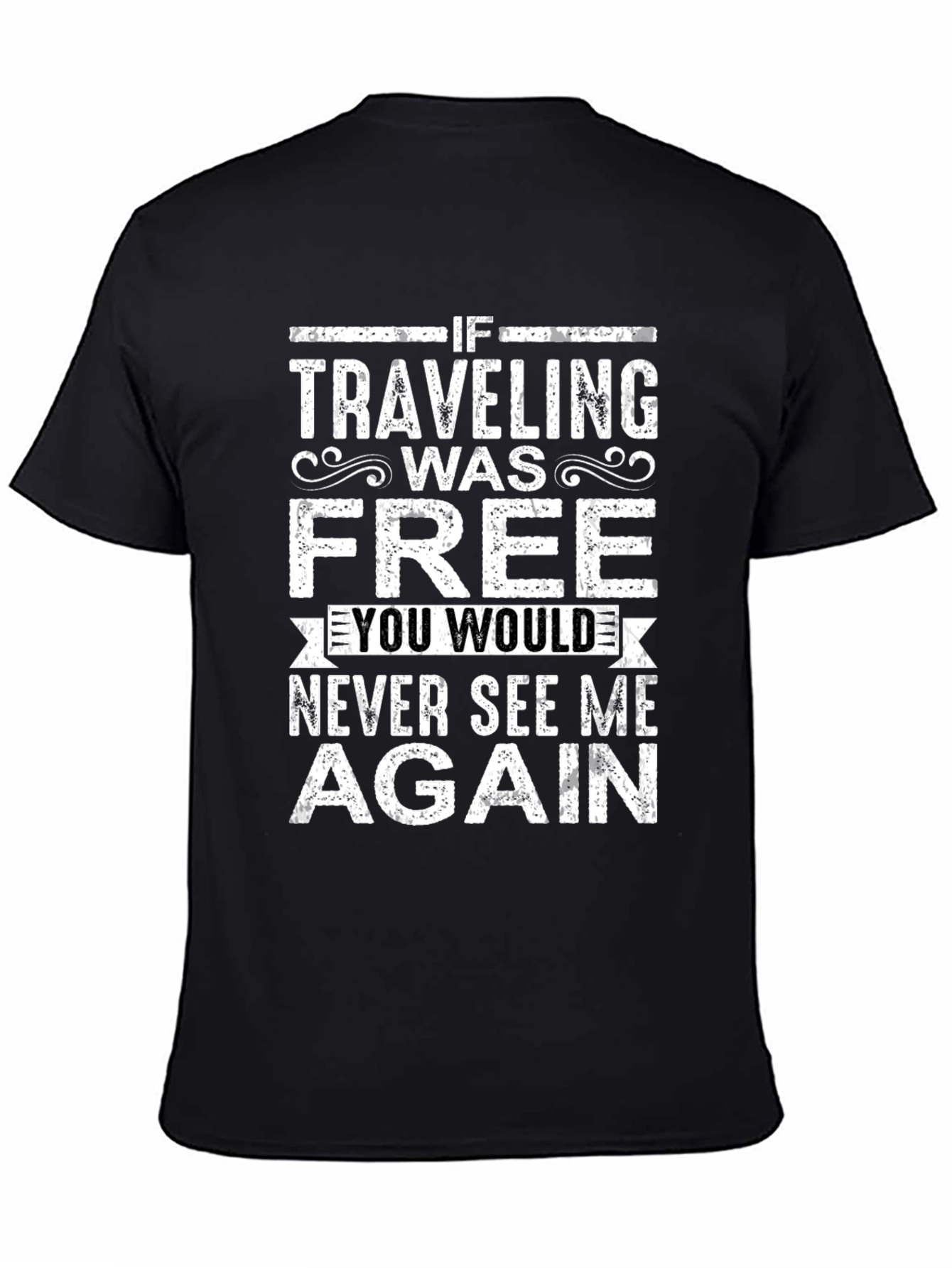 If Traveling Was Free Black Graphic Tee
