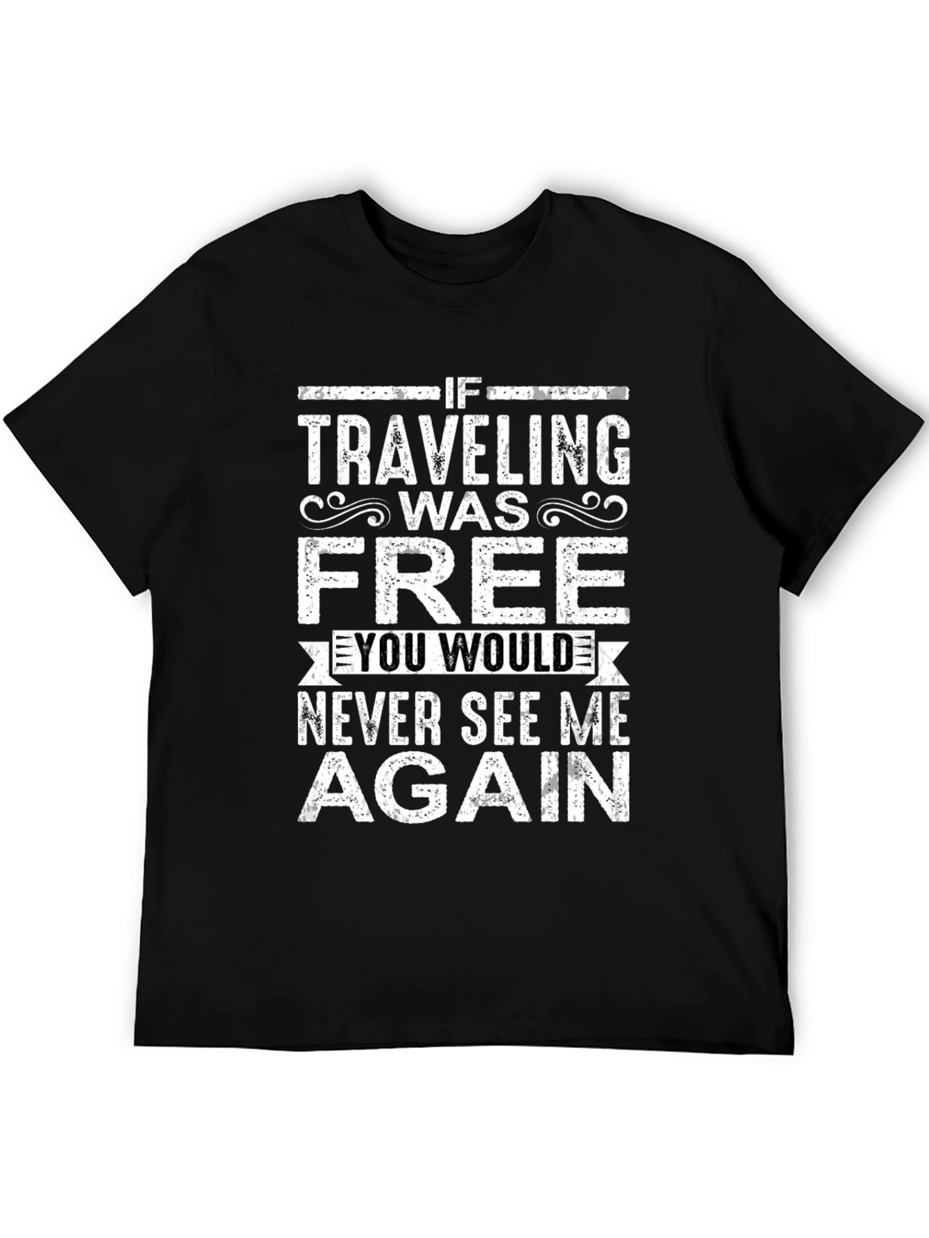 If Traveling Was Free Black Graphic Tee