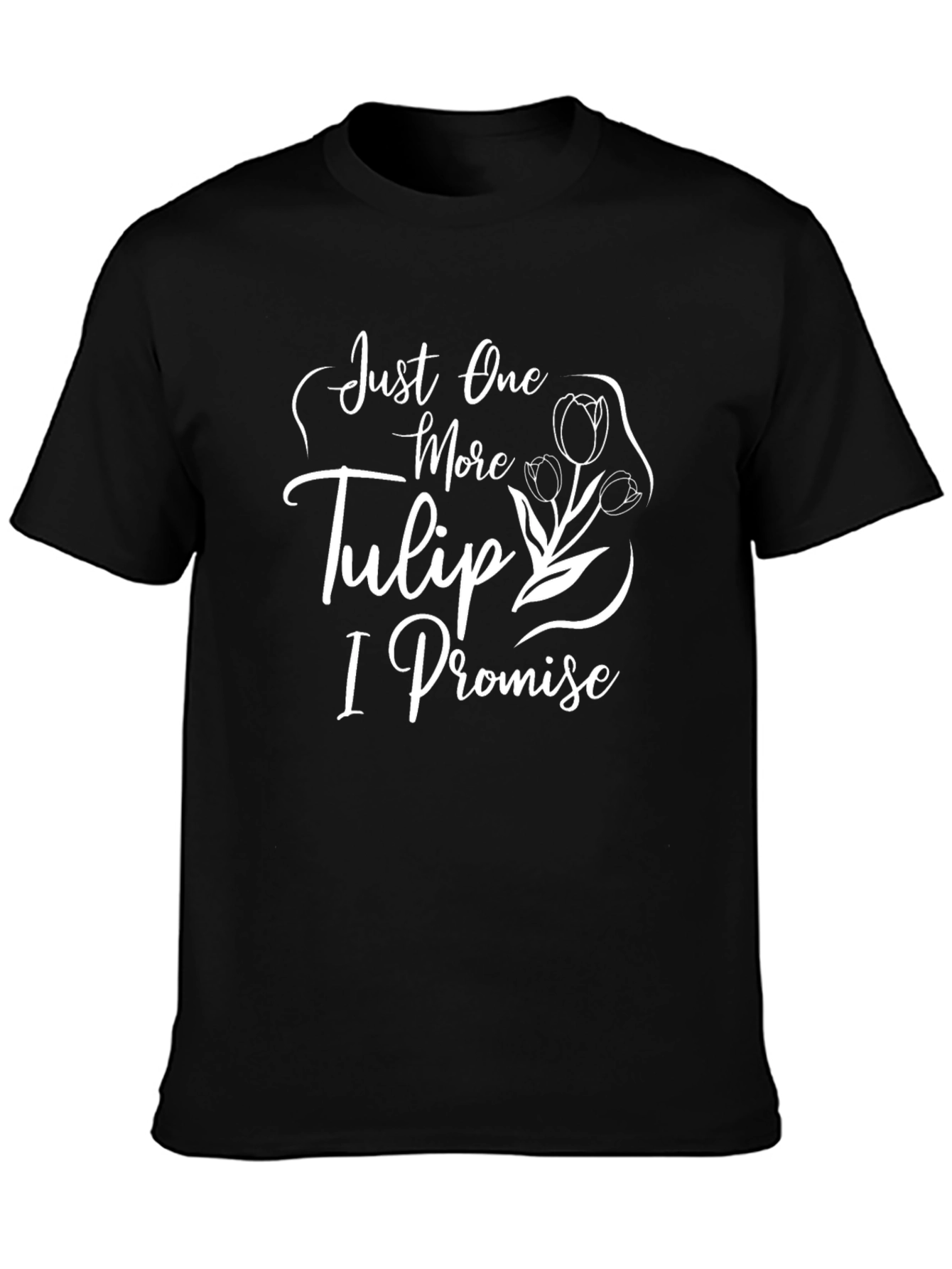 Just One More Tulip Black T-Shirt