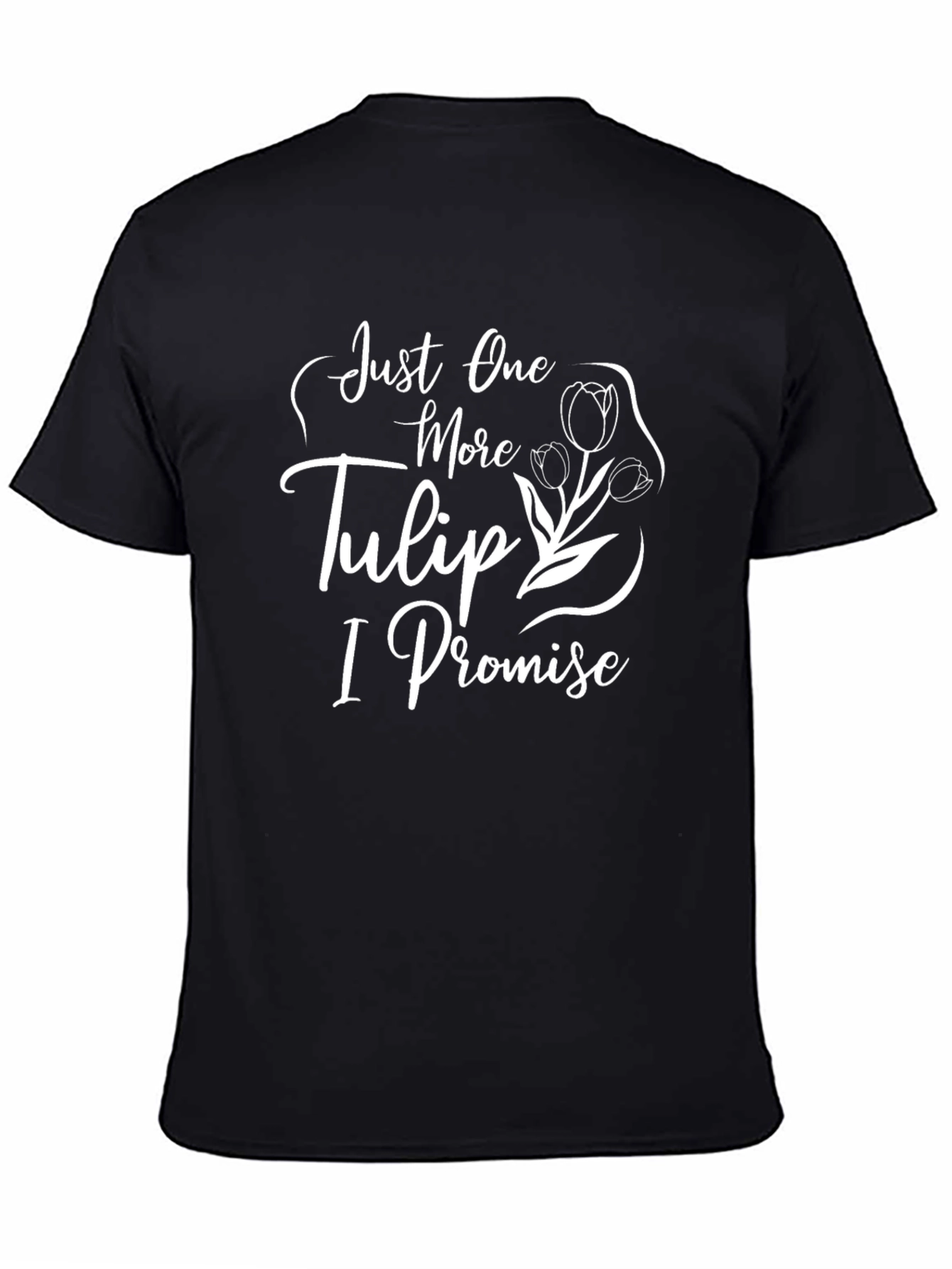 Just One More Tulip Black T-Shirt