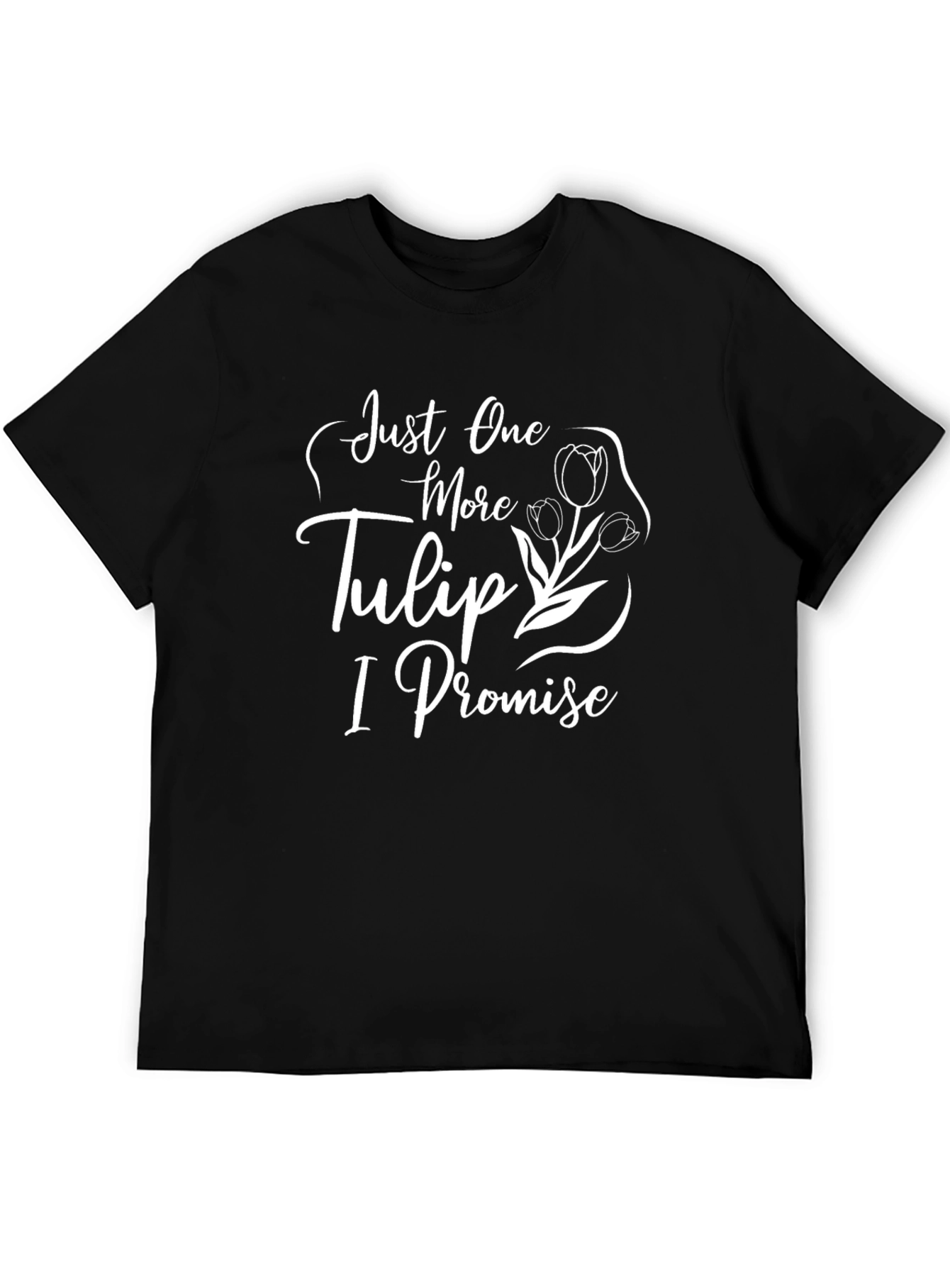 Just One More Tulip Black T-Shirt