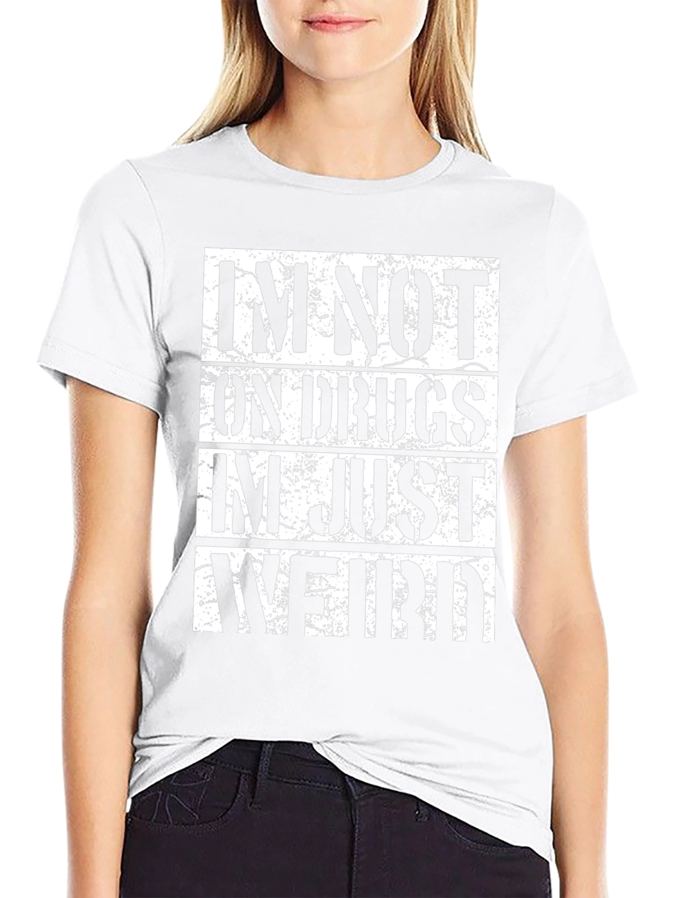Im Not On Drugs Im Just Weird T-Shirt