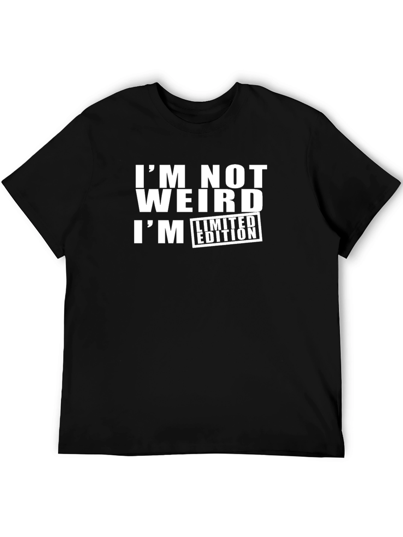 Im Not Weird Limited Edition Black T-Shirt