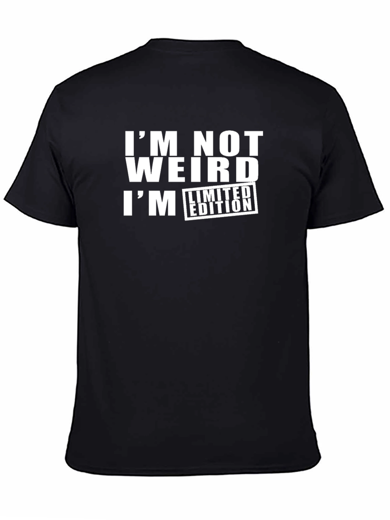 Im Not Weird Limited Edition Black T-Shirt