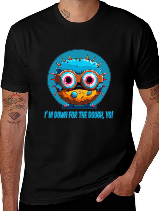 Im Down For The Dough Funny T-Shirt