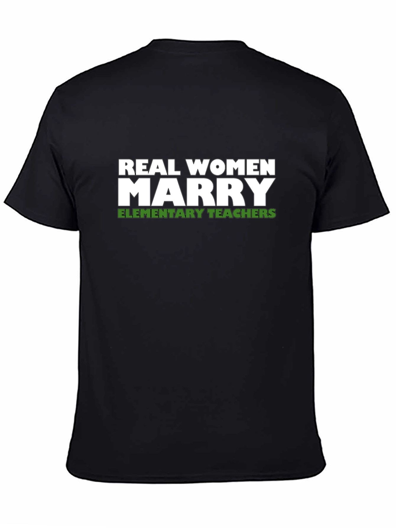 Real Women Marry Elementary Teachers Graphic Tee