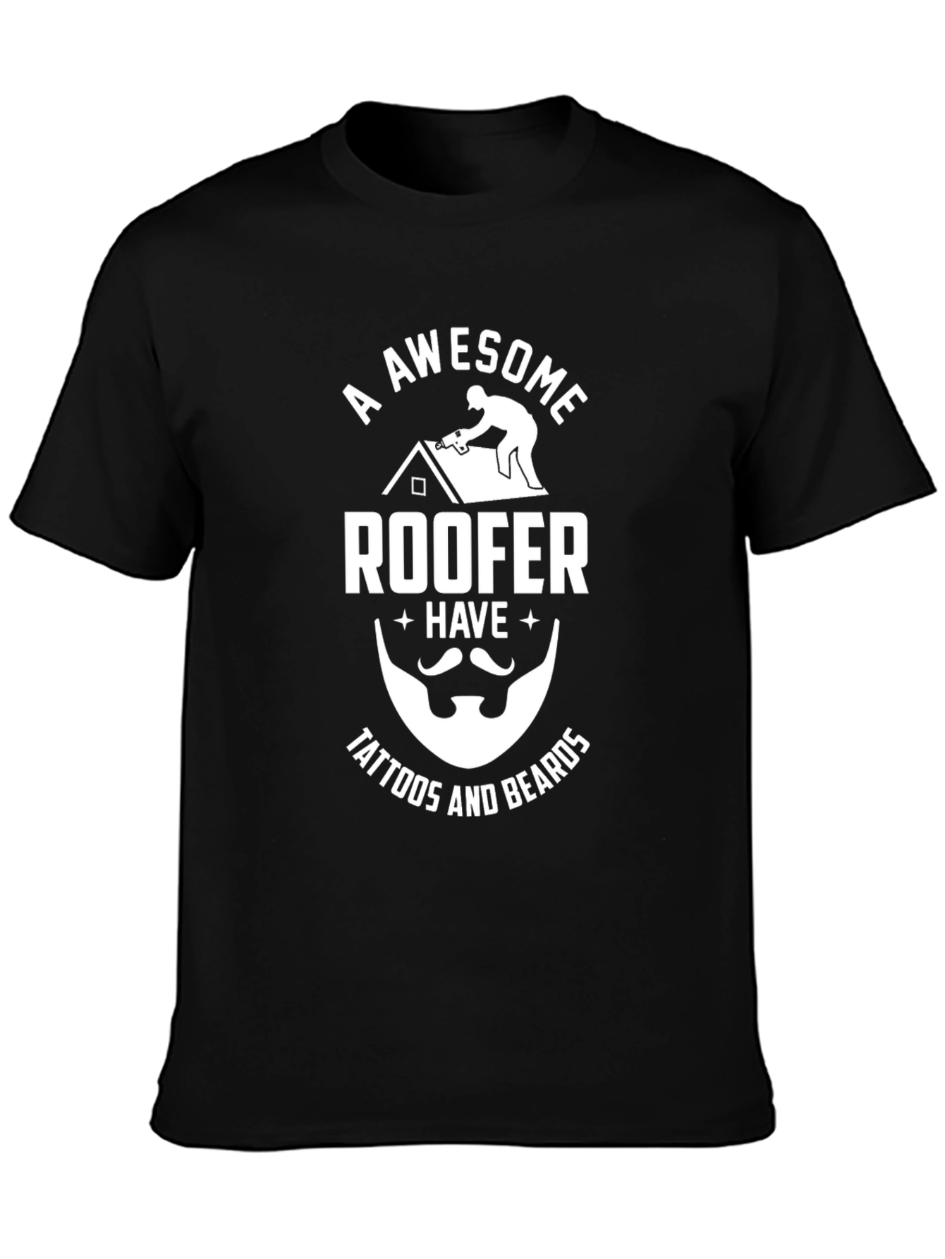 Awesome Roofer T-Shirt - Tattoos and Beards