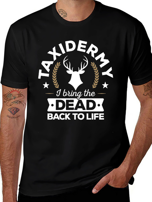 Taxidermy T-Shirt - I Bring the Dead Back to Life