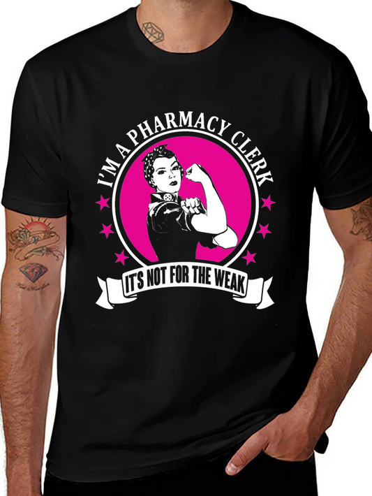 Pharmacy Clerk T-Shirt - Its Not For The Weak!