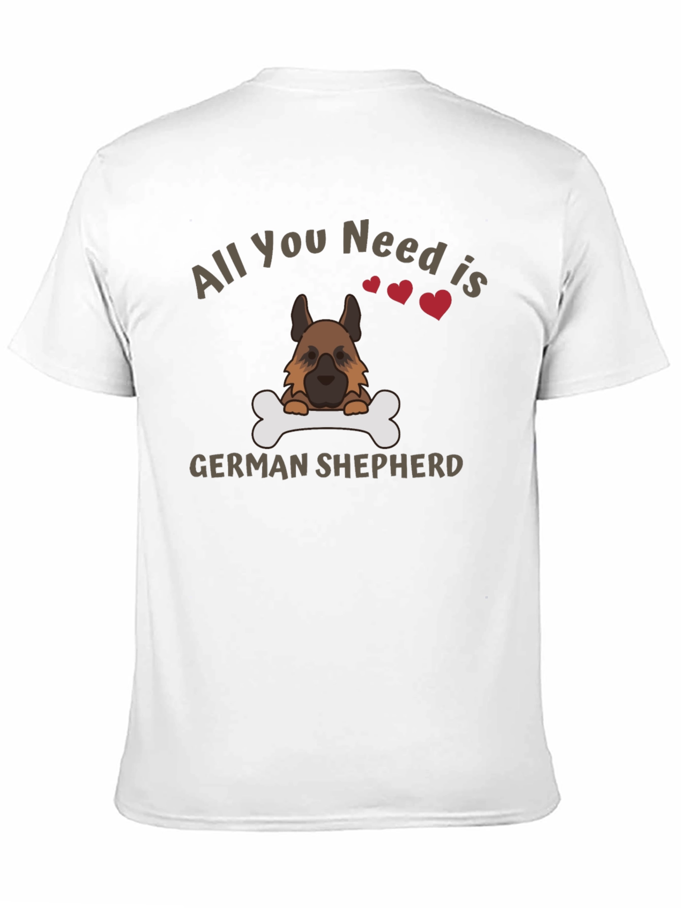 All You Need is German Shepherd T-Shirt