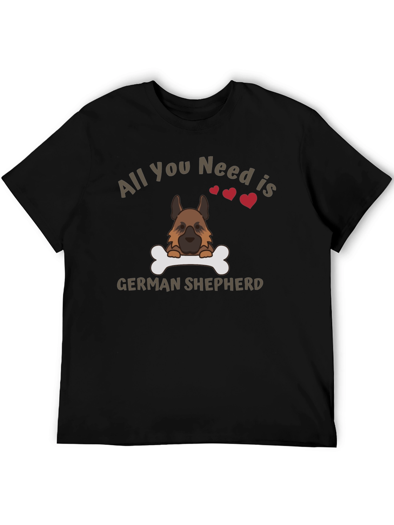 All You Need is German Shepherd T-Shirt