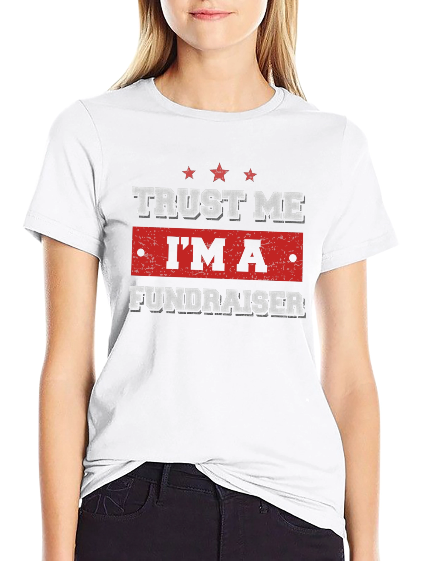 Trust Me Im A Fundraiser T-Shirt