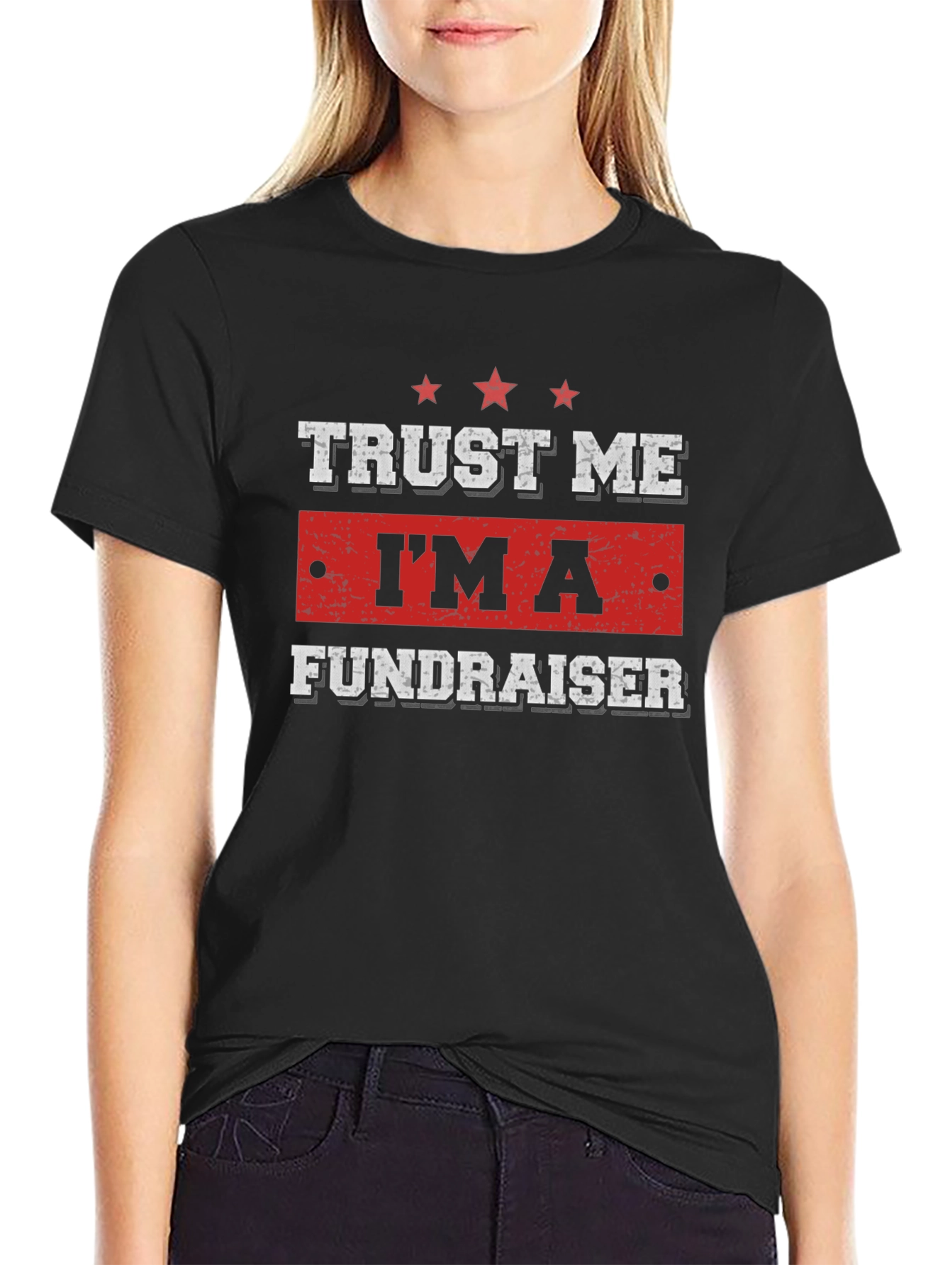 Trust Me Im A Fundraiser T-Shirt
