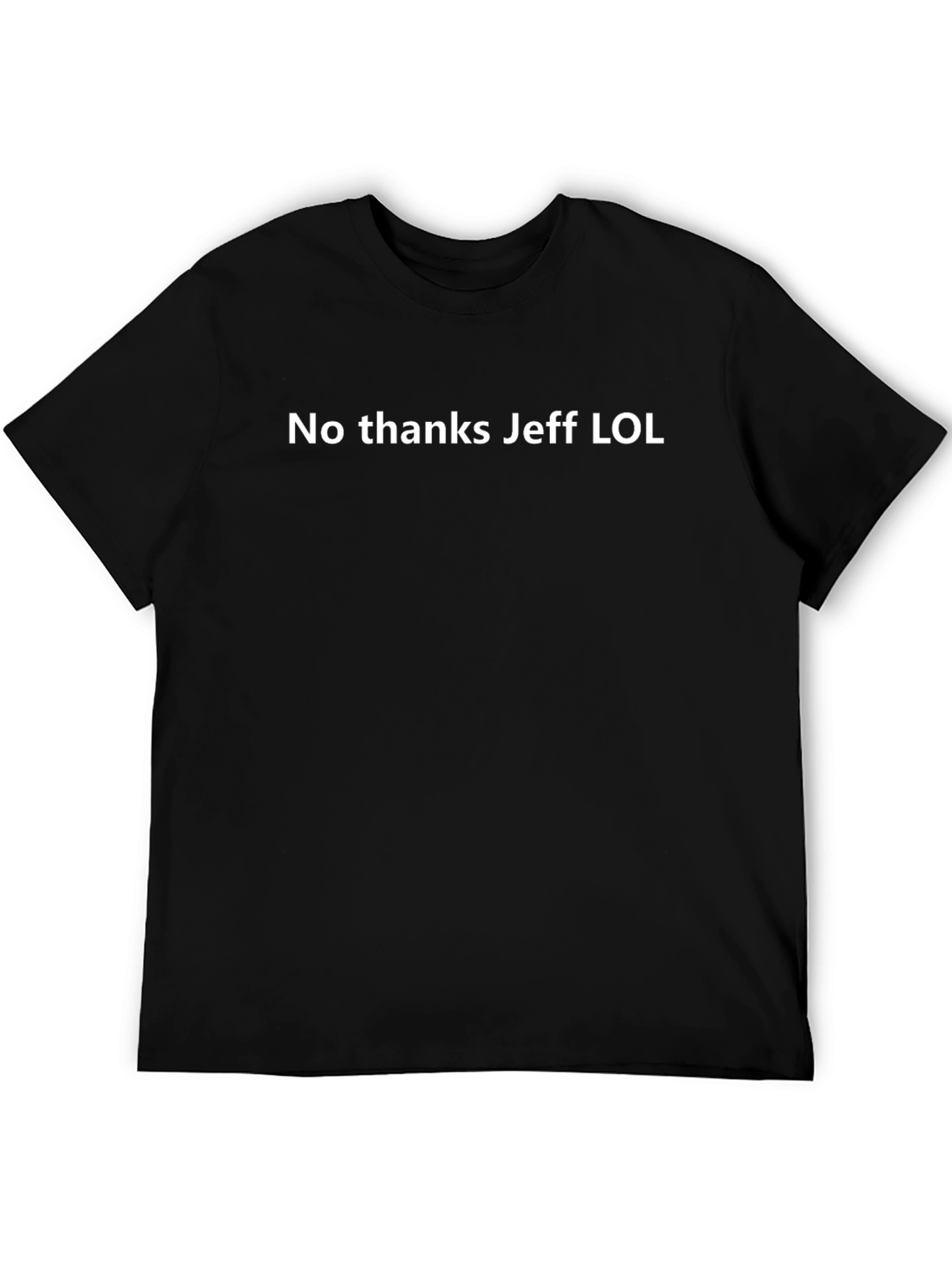No Thanks Jeff LOL T-Shirt