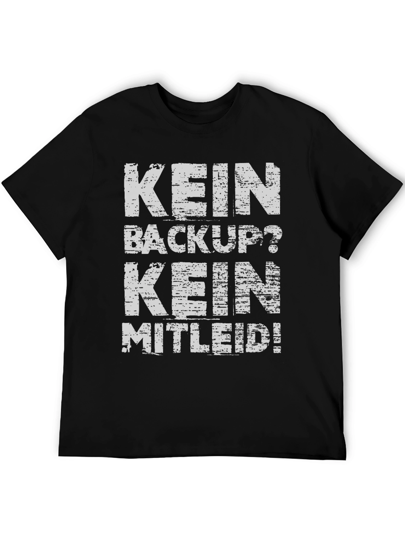 Kein Backup Kein Mitleid Black Graphic Tee
