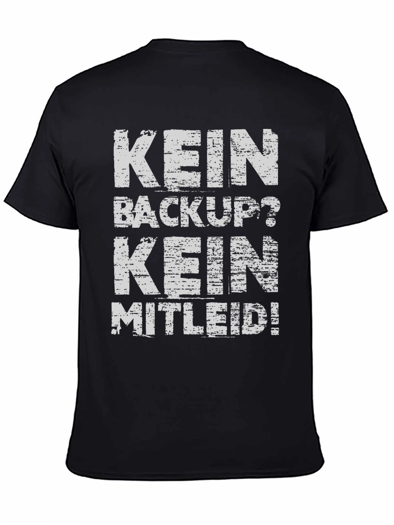 Kein Backup Kein Mitleid Black Graphic Tee